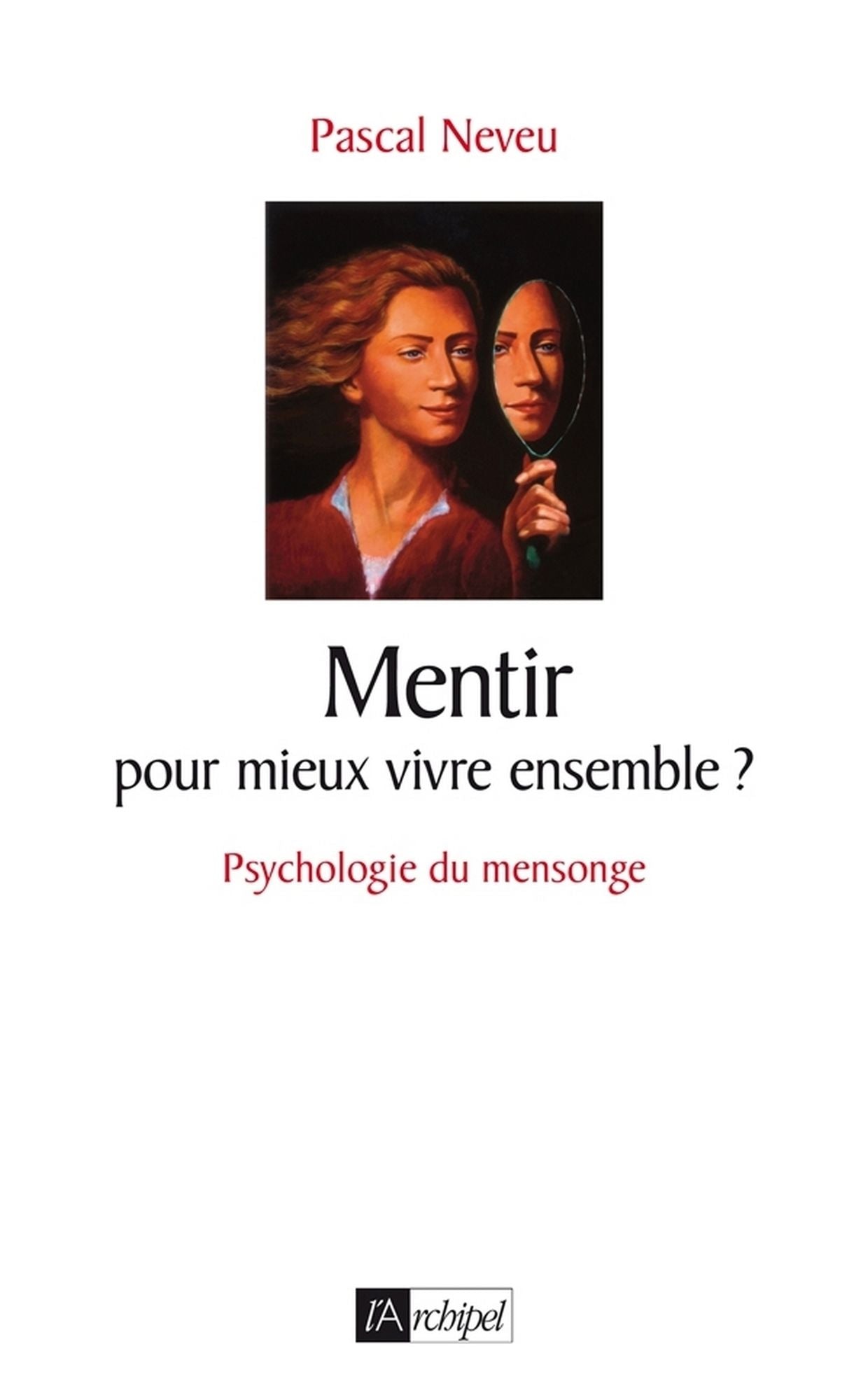 Mentir pour mieux vivre ensemble