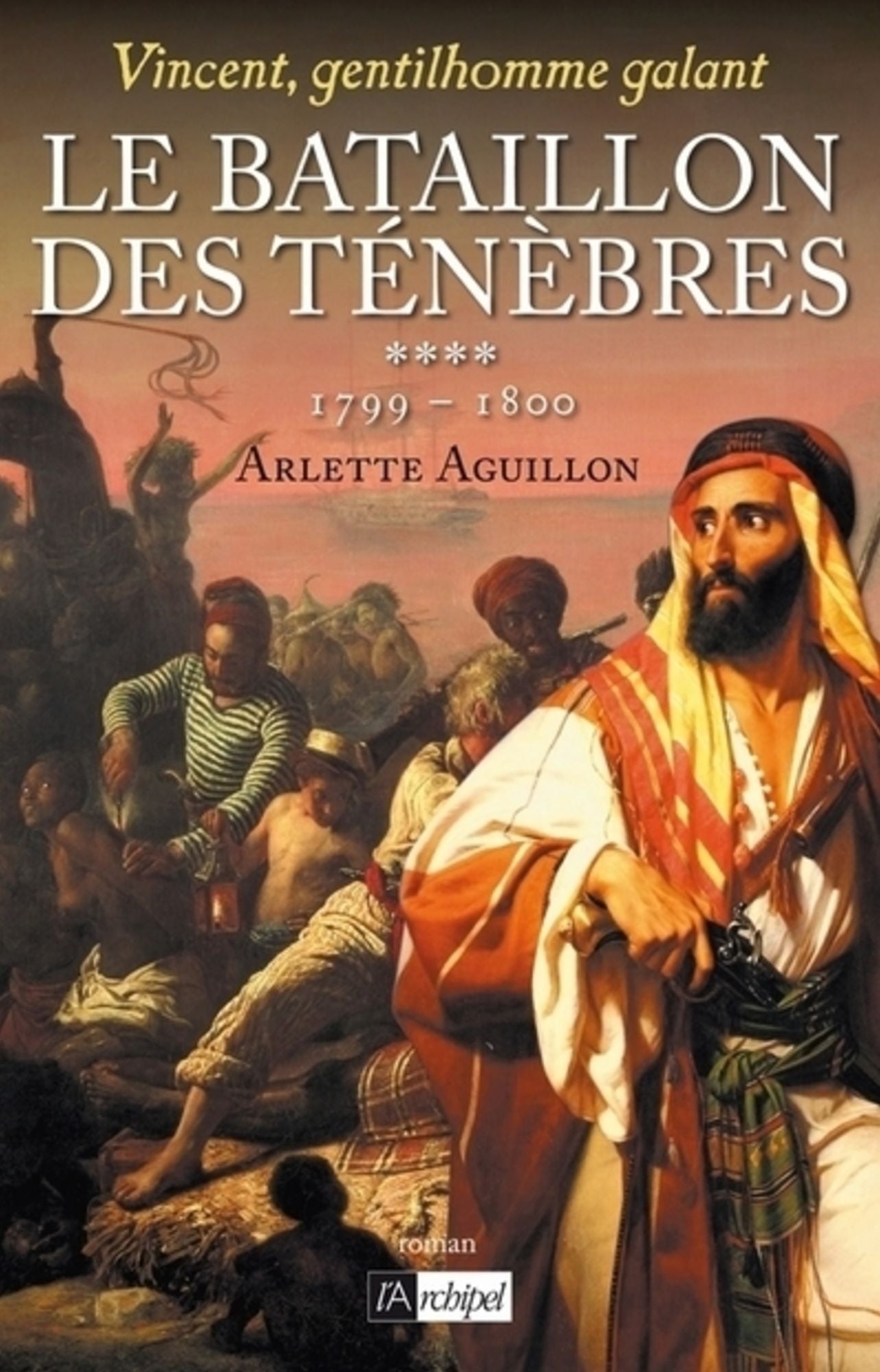 Vincent, gentilhomme galant T4 : Le bataillon des ténèbres: 1799 - 1800