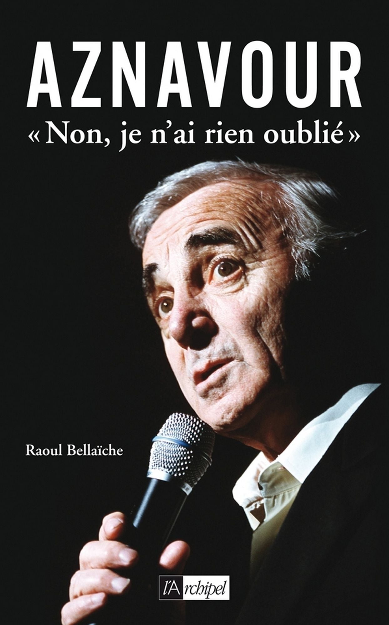 Aznavour "Non je n'ai rien oublié"