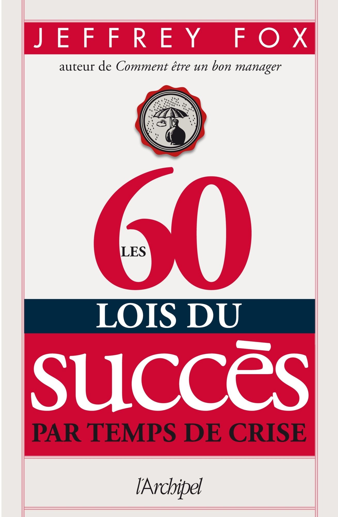 Les 60 lois du succès par temps de crise