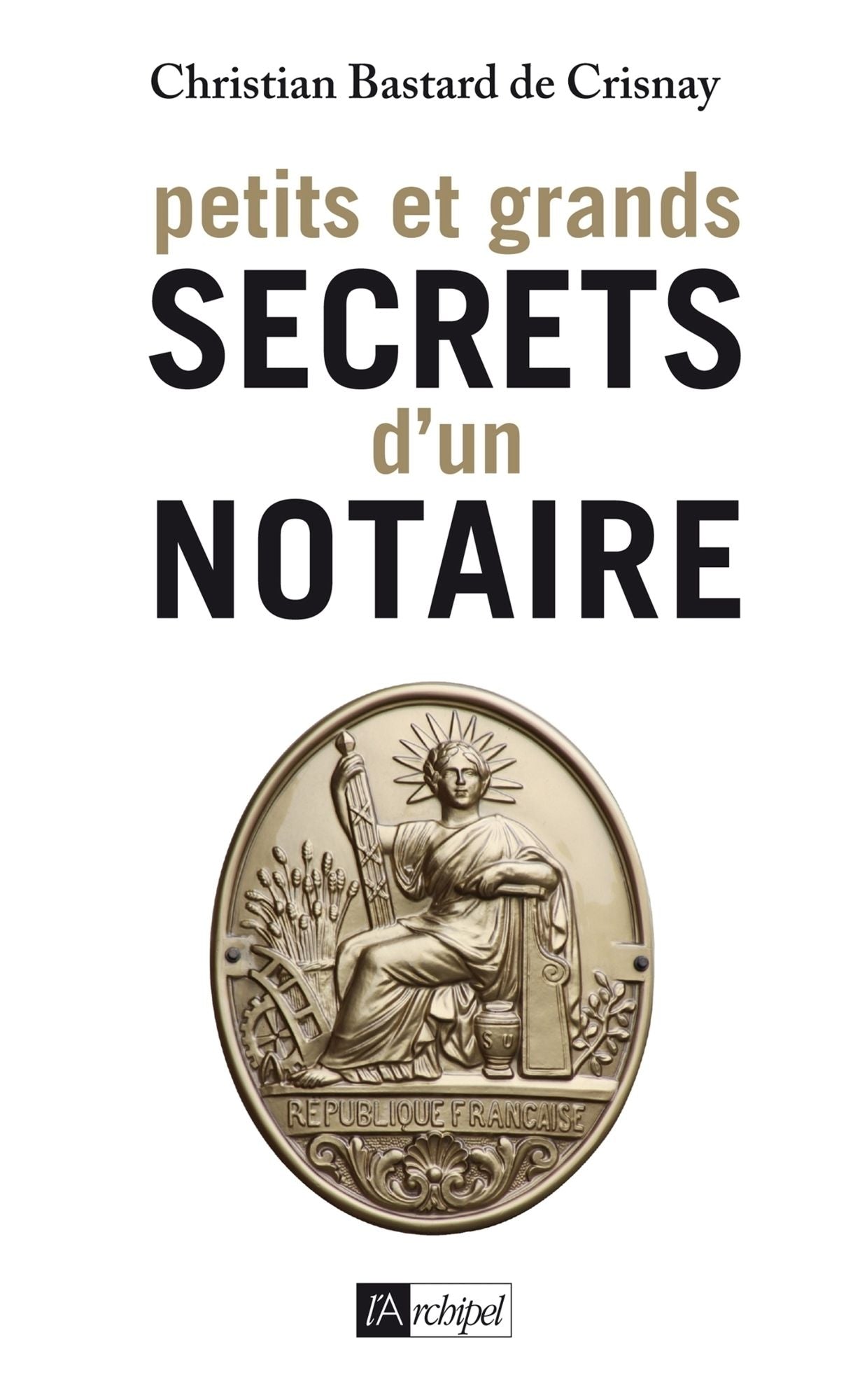 Petits et grands secrets d'un notaire