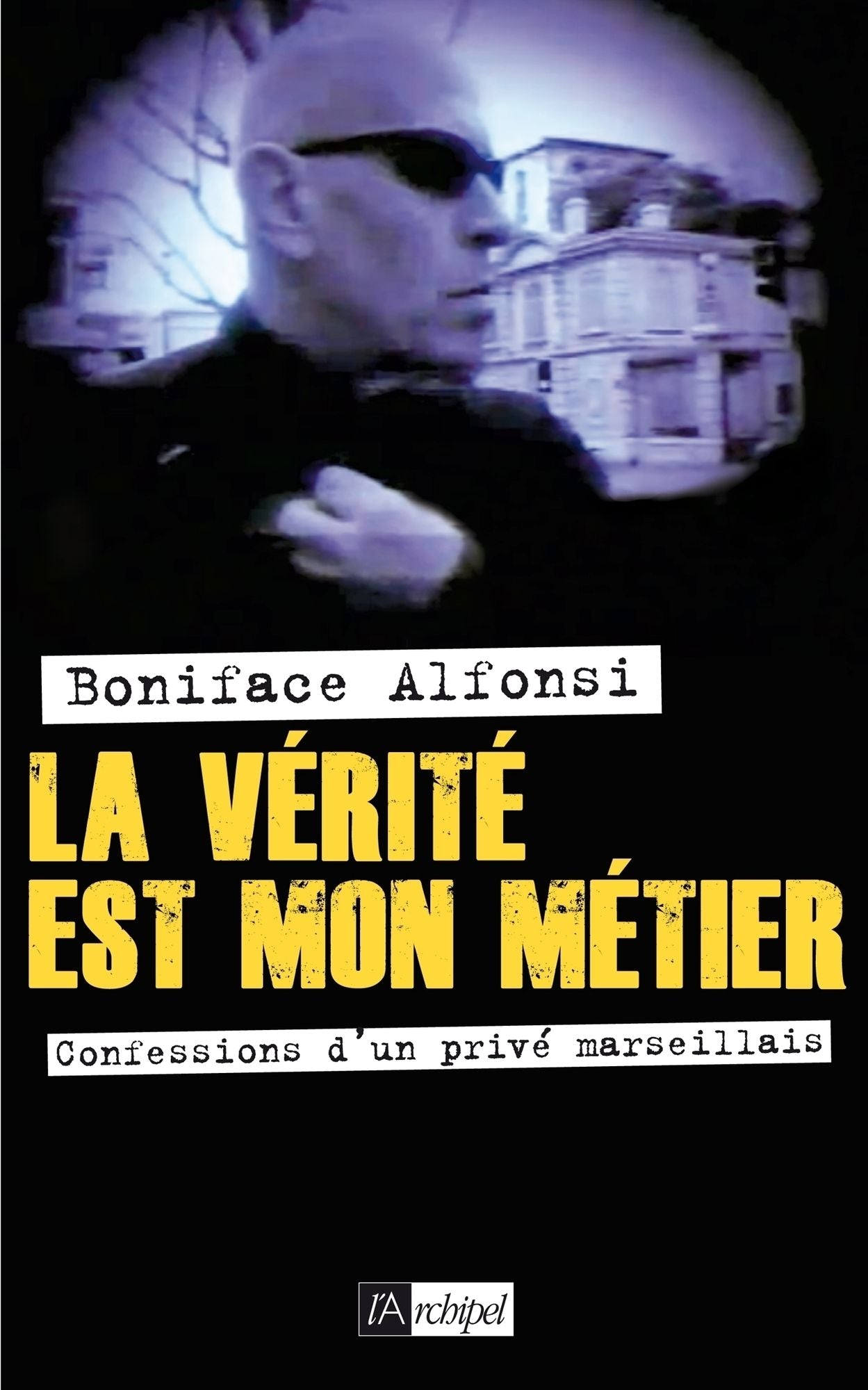 La vérité est mon métier