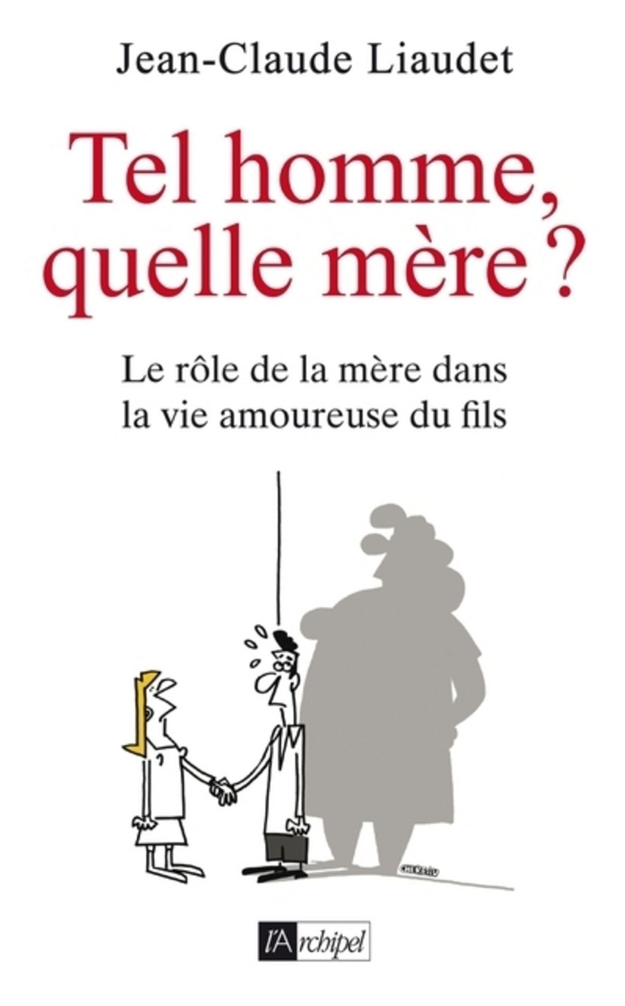 Tel fils, quelle mère ?