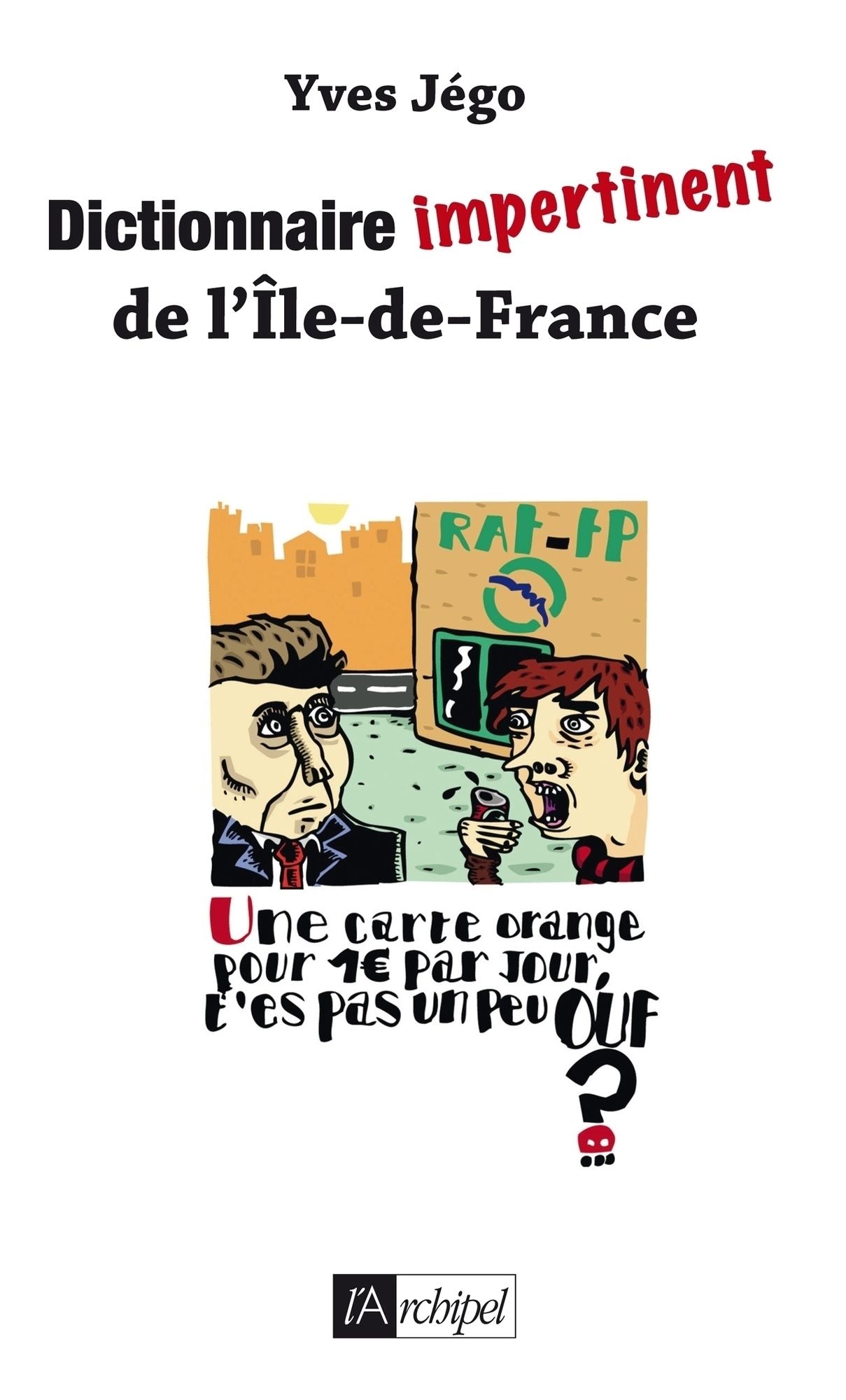 Dictionnaire impertinent de l'Île de France