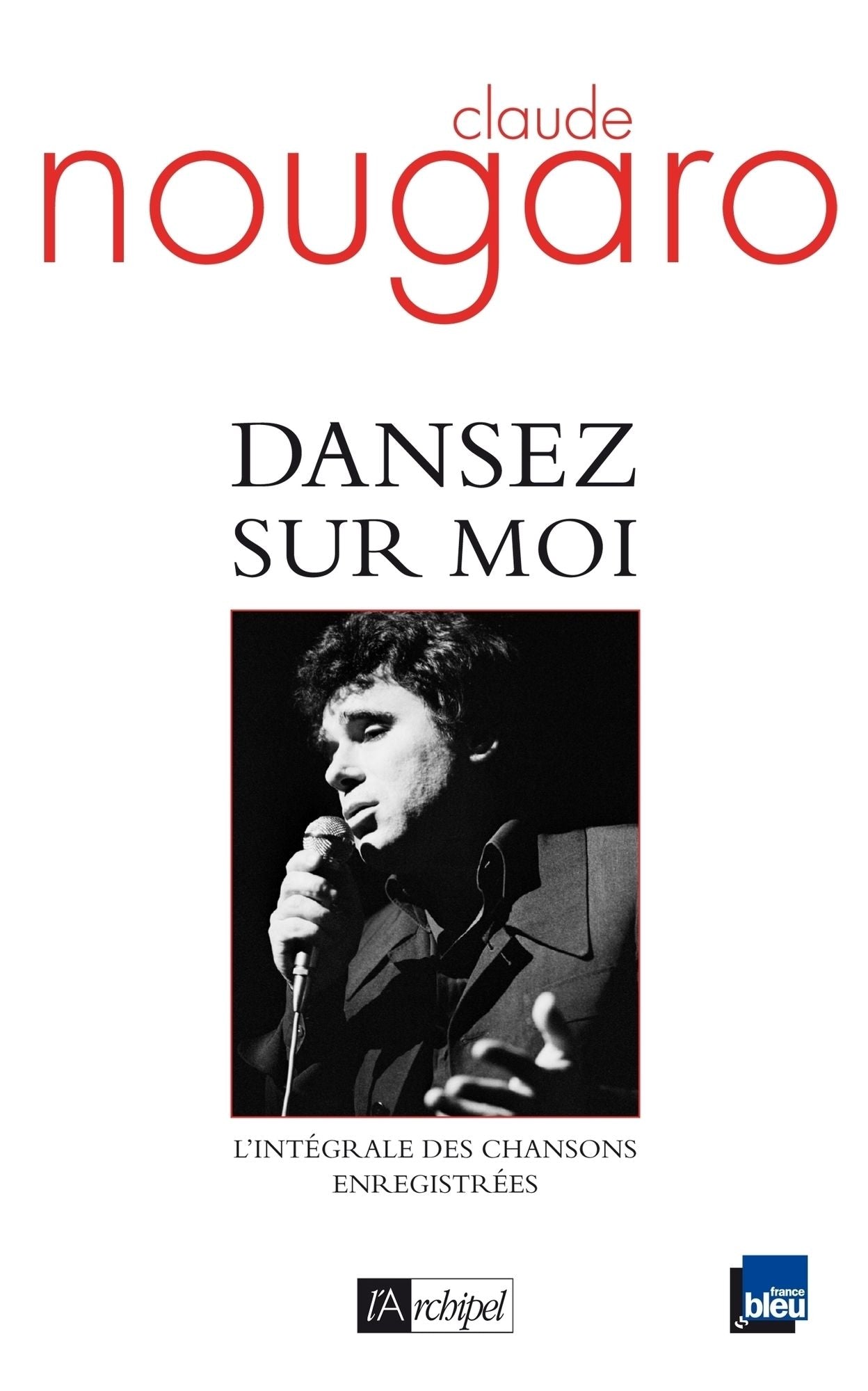 Dansez sur moi: L'intégrale des chansons enregistrées