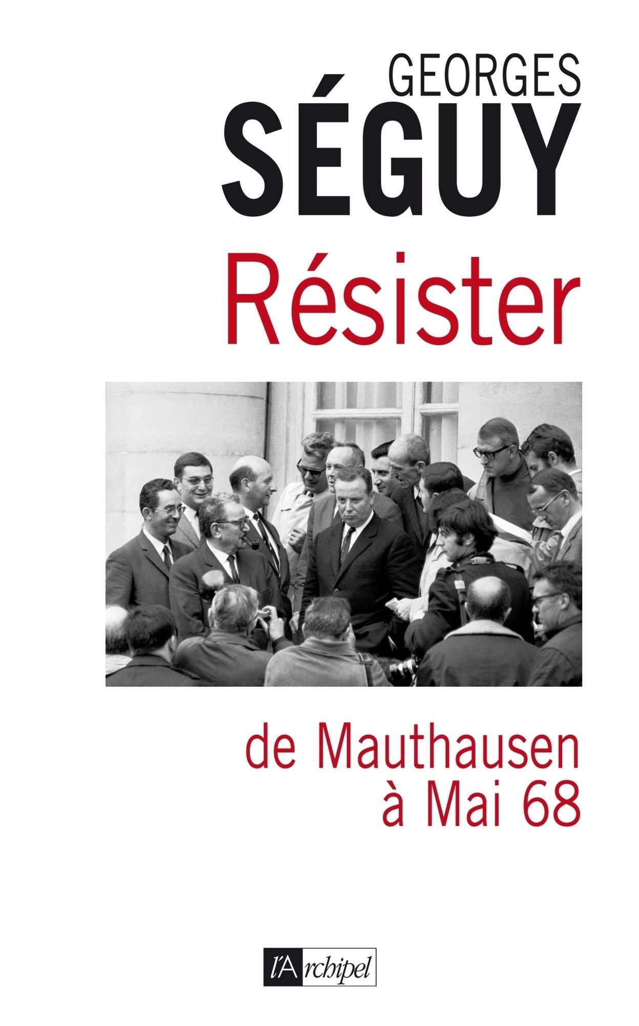 Résister : de Mauthausen à mai 68
