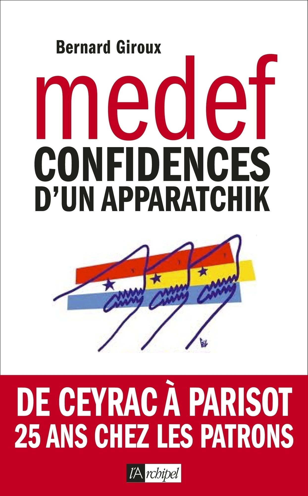 Du CNPF au MEDEF: Confidences d'un aparatchik