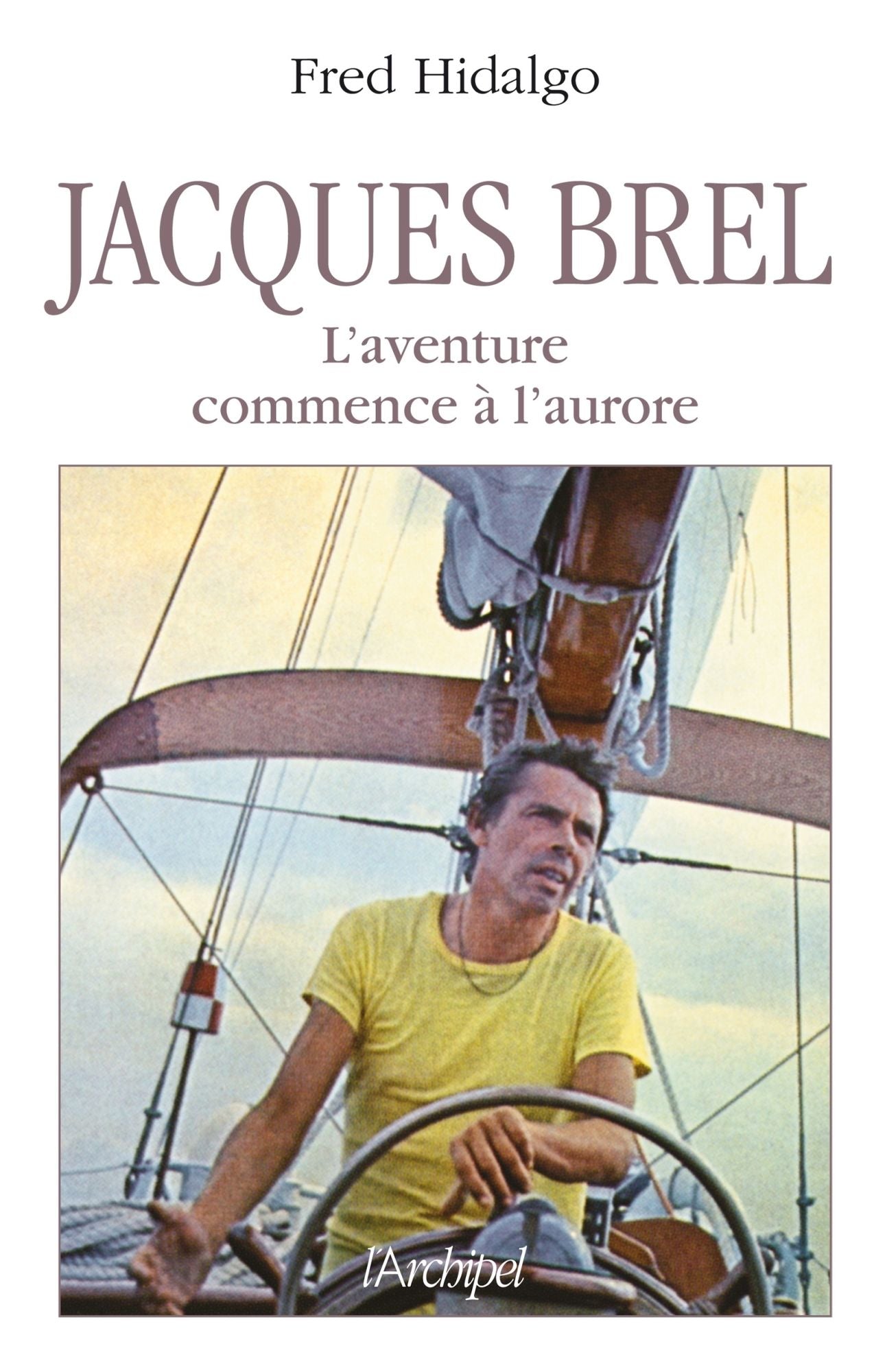 Jacques Brel, l'aventure commence à l'aurore