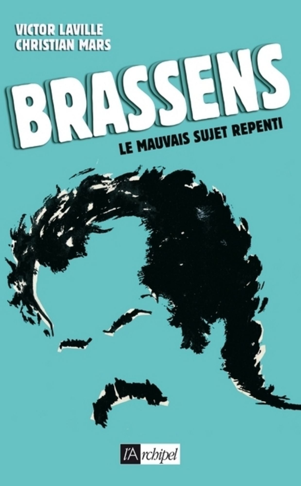 Brassens, le mauvais sujet repenti