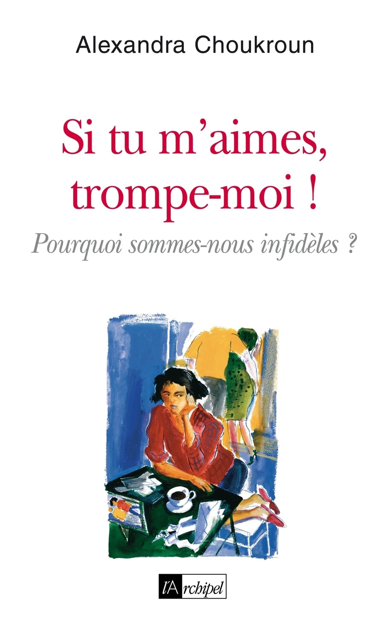 Si tu m'aimes trompe moi