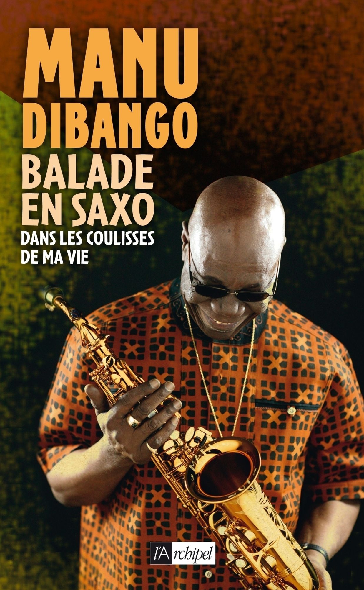 Balade en saxo: Dans les coulisses de ma vie