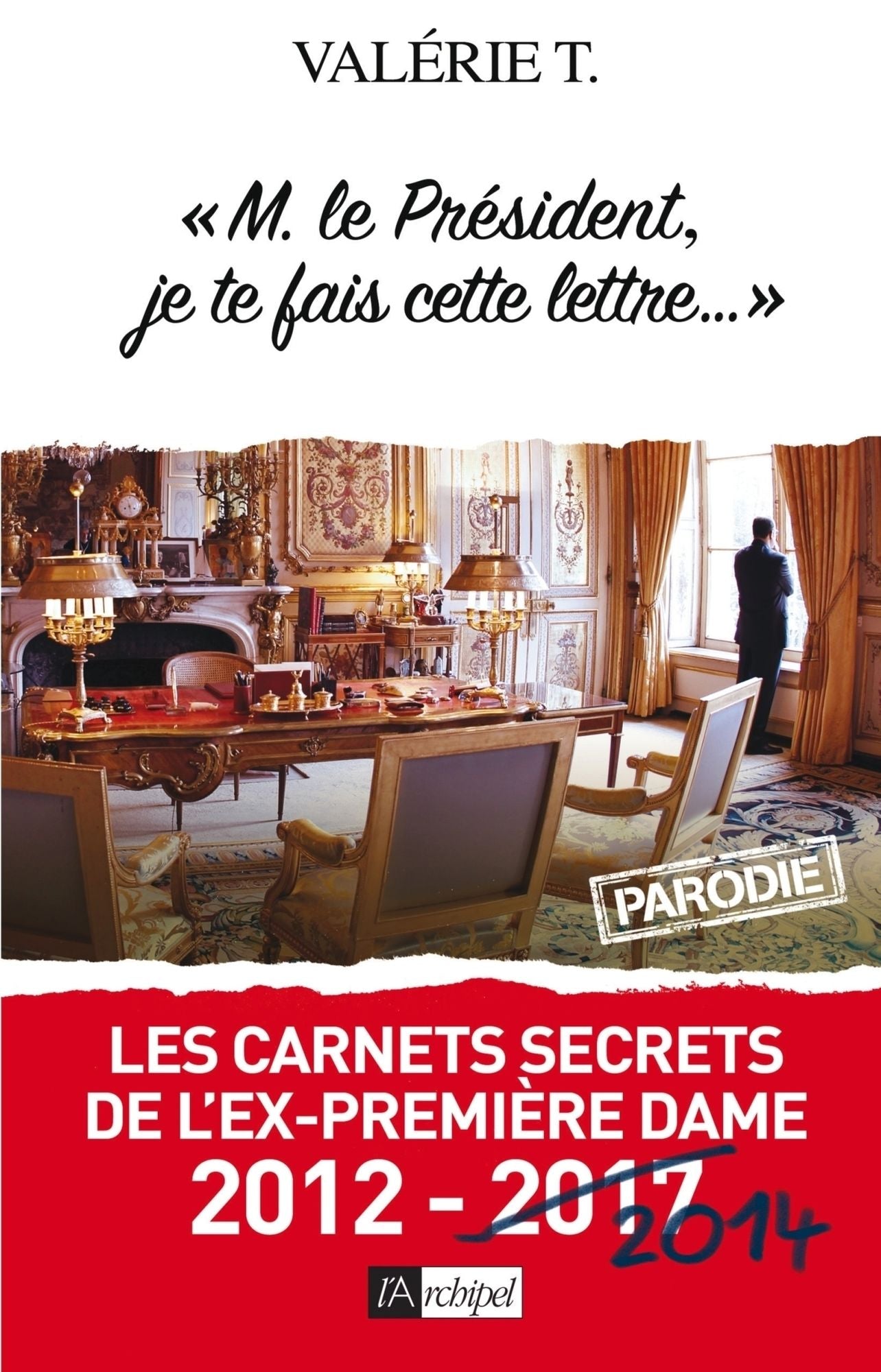 M. le Président, je te fais cette lettre...: Les carnets secrets de l'ex-première dame 2012-2014