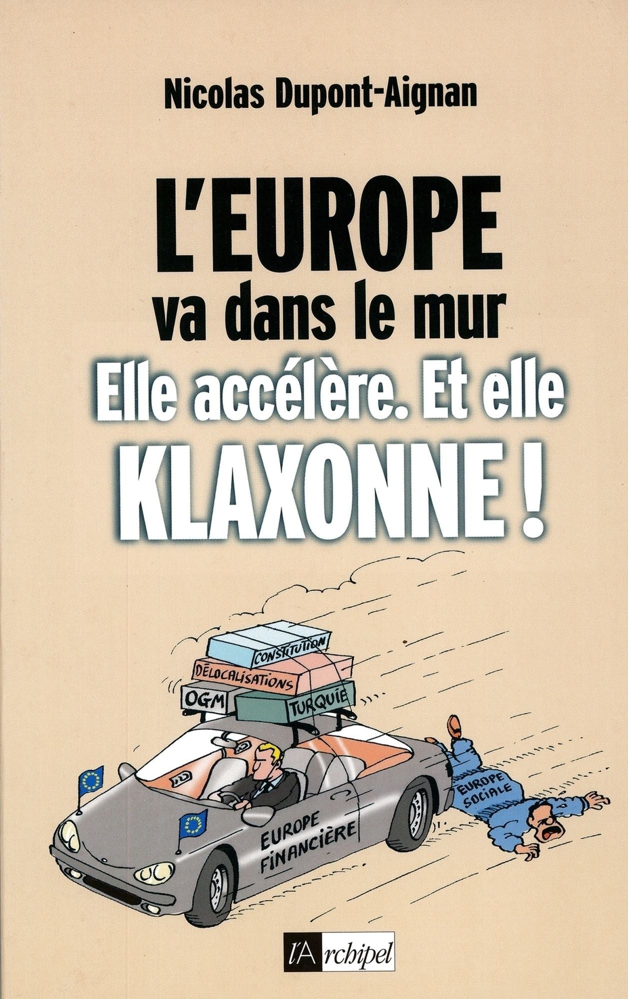 L'Europe va dans le mur: Elle accélère. Et elle klaxonne !