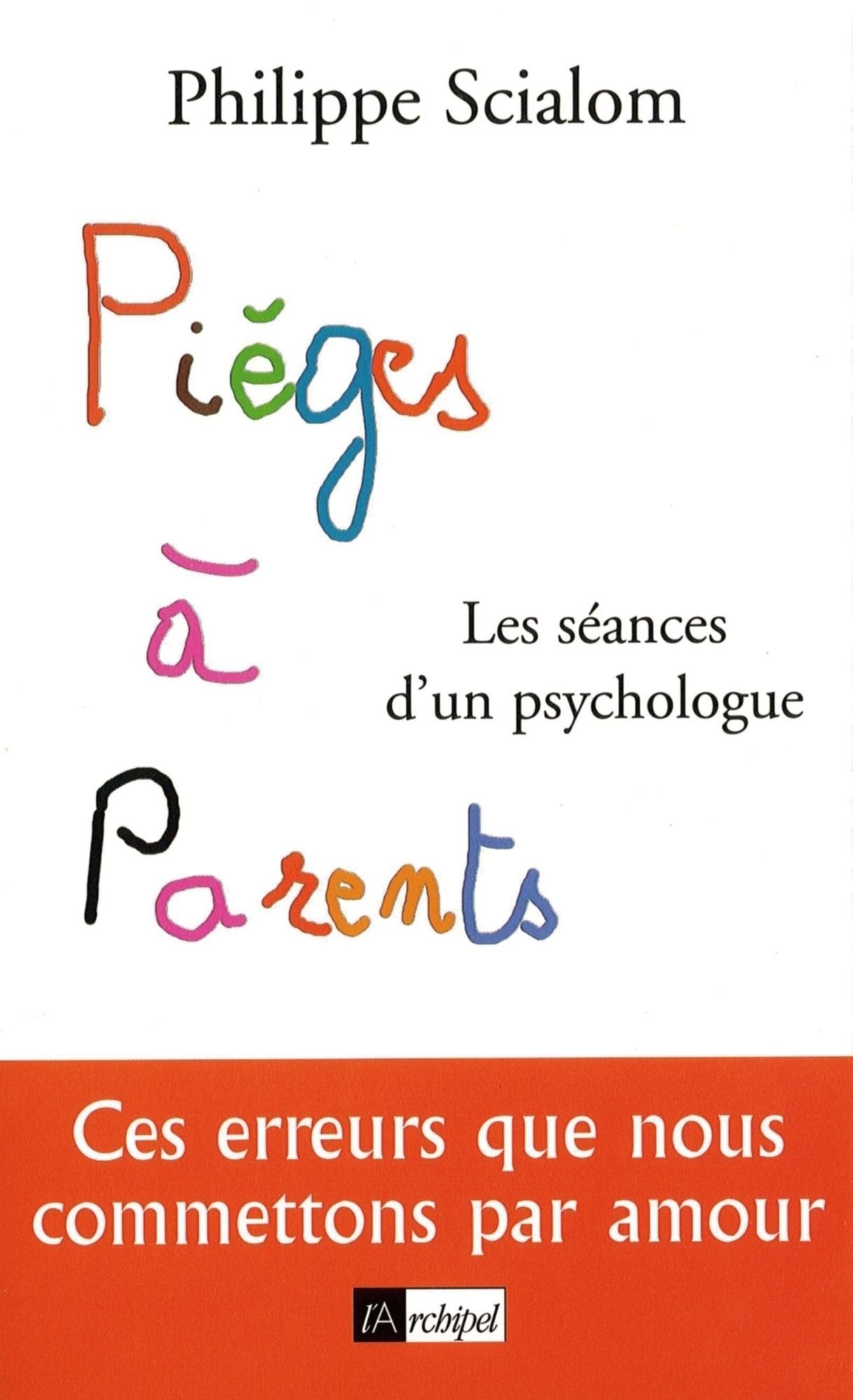 Pièges à parents: Les séances d'un psychologue