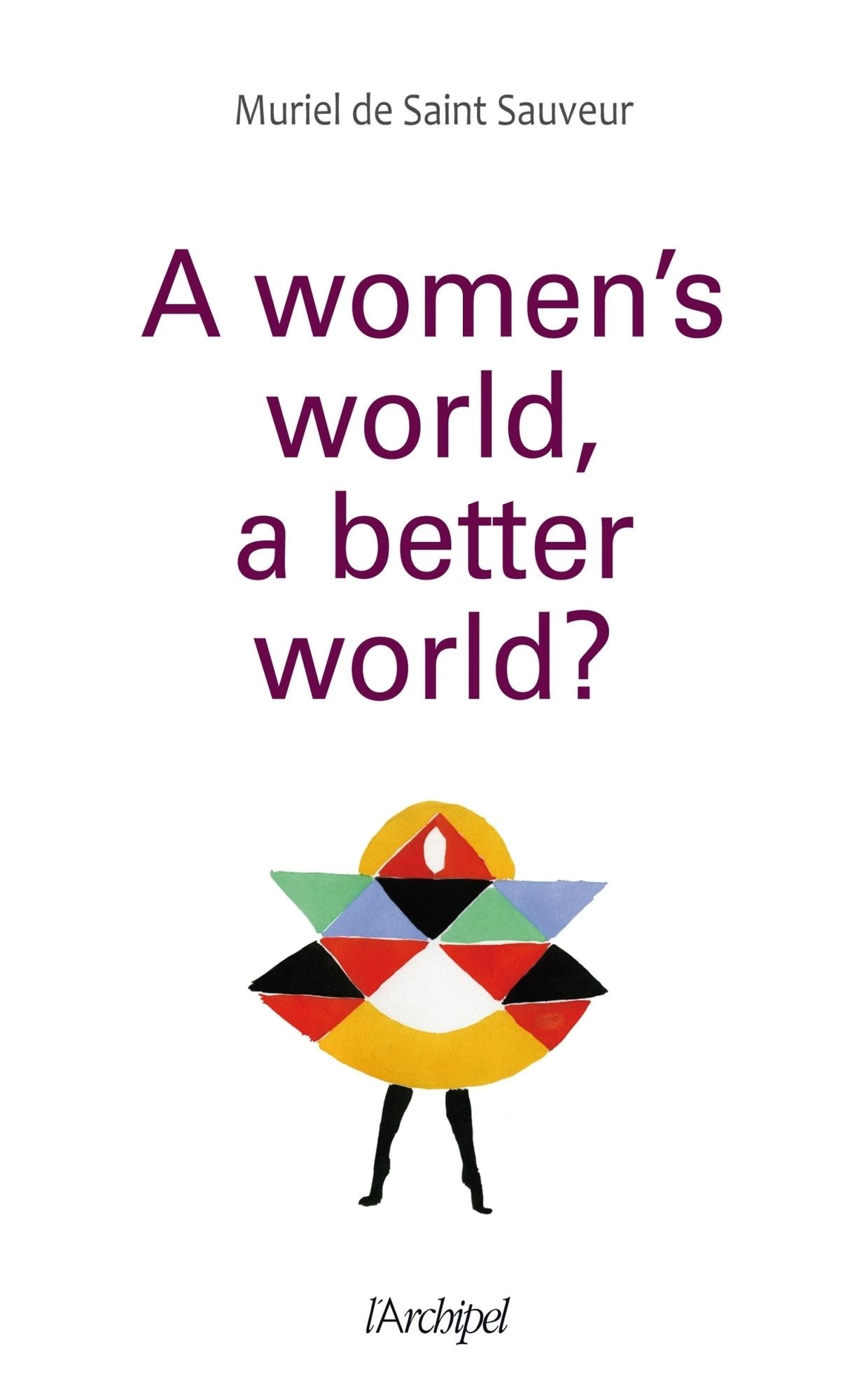 A woman's world, a better world ?