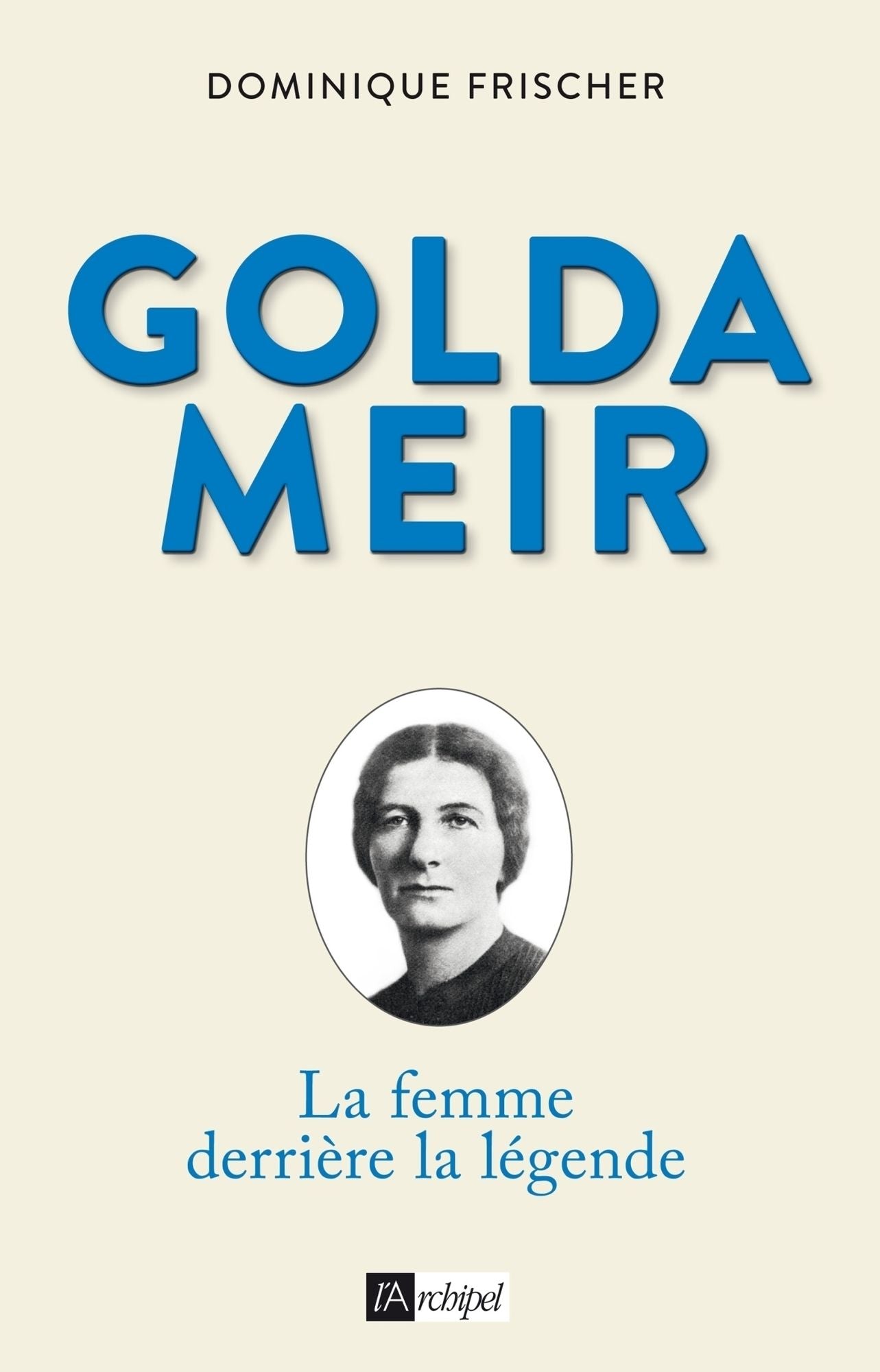 Golda Meir: La femme derrière la légende