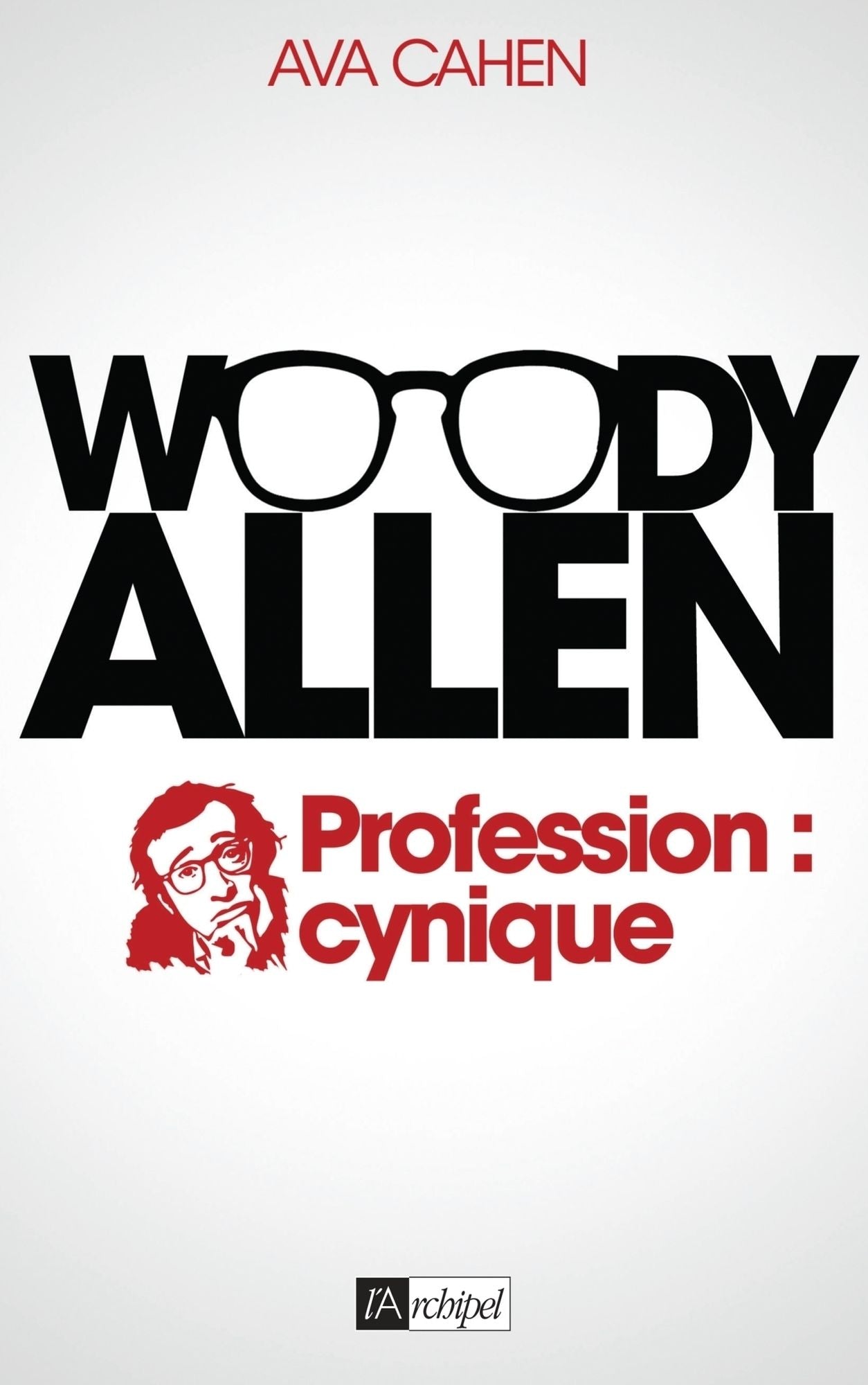Woody Allen: Profession : cynique