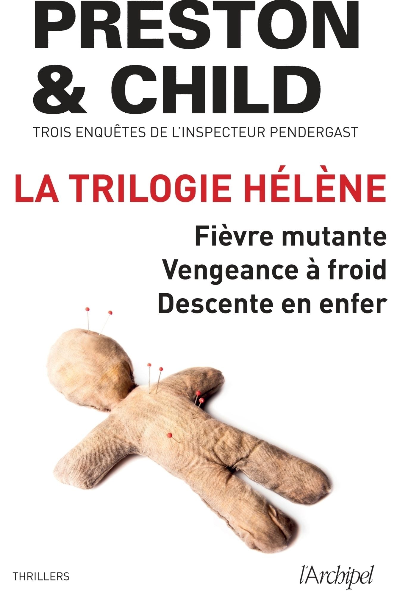 La trilogie Hélène: Trois enquêtes de l'inspecteur Pendergast : Fièvre mutante - Vengeance à froid - Descente en enfer