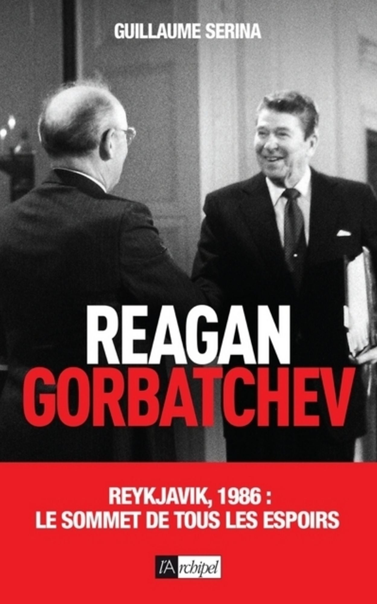 Reagan vs Gorbatchev: Reykjavik, 1986 : le sommet de tous les espoirs