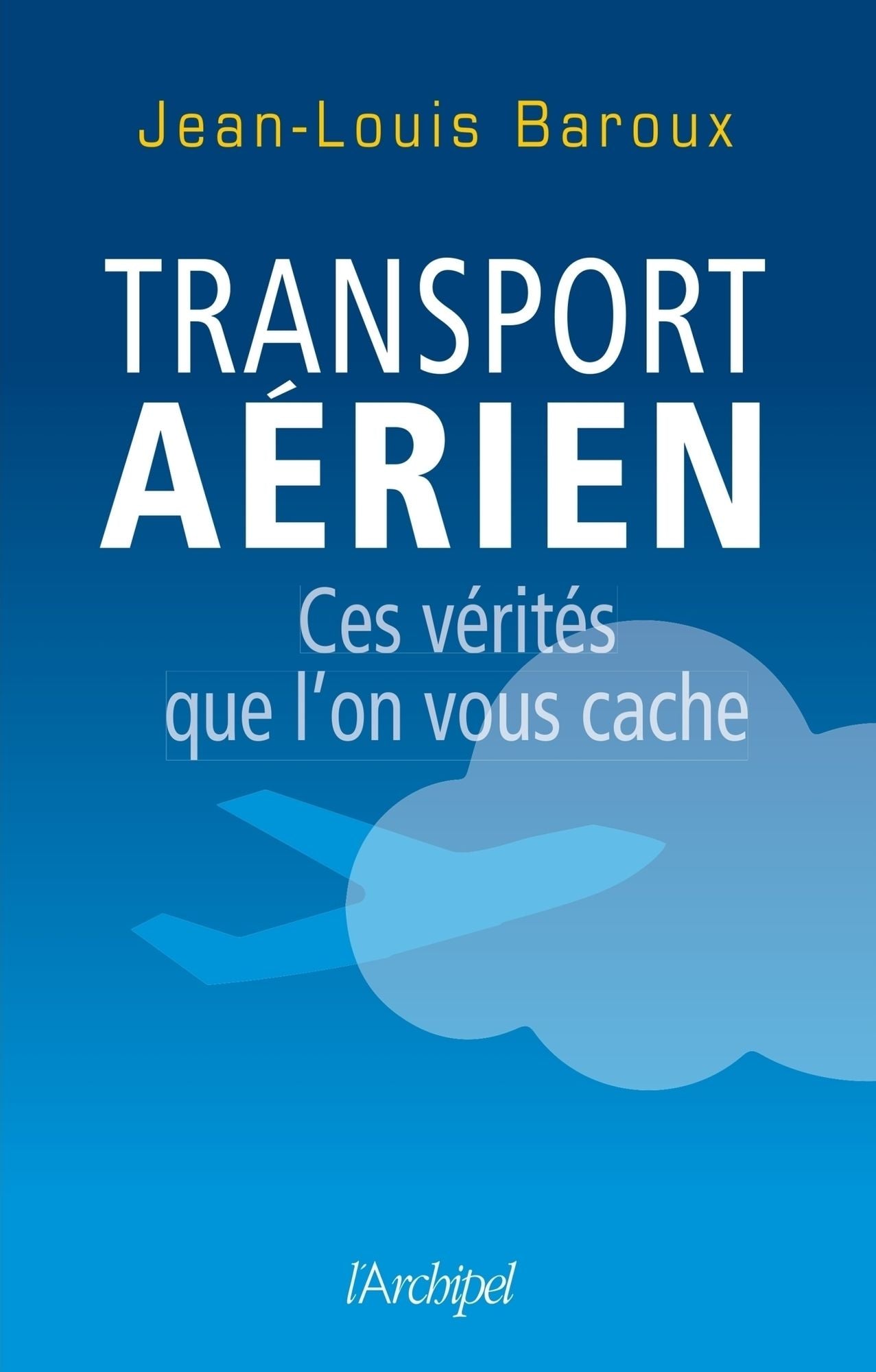 Transport aérien : ces vérités que l'on vous cache