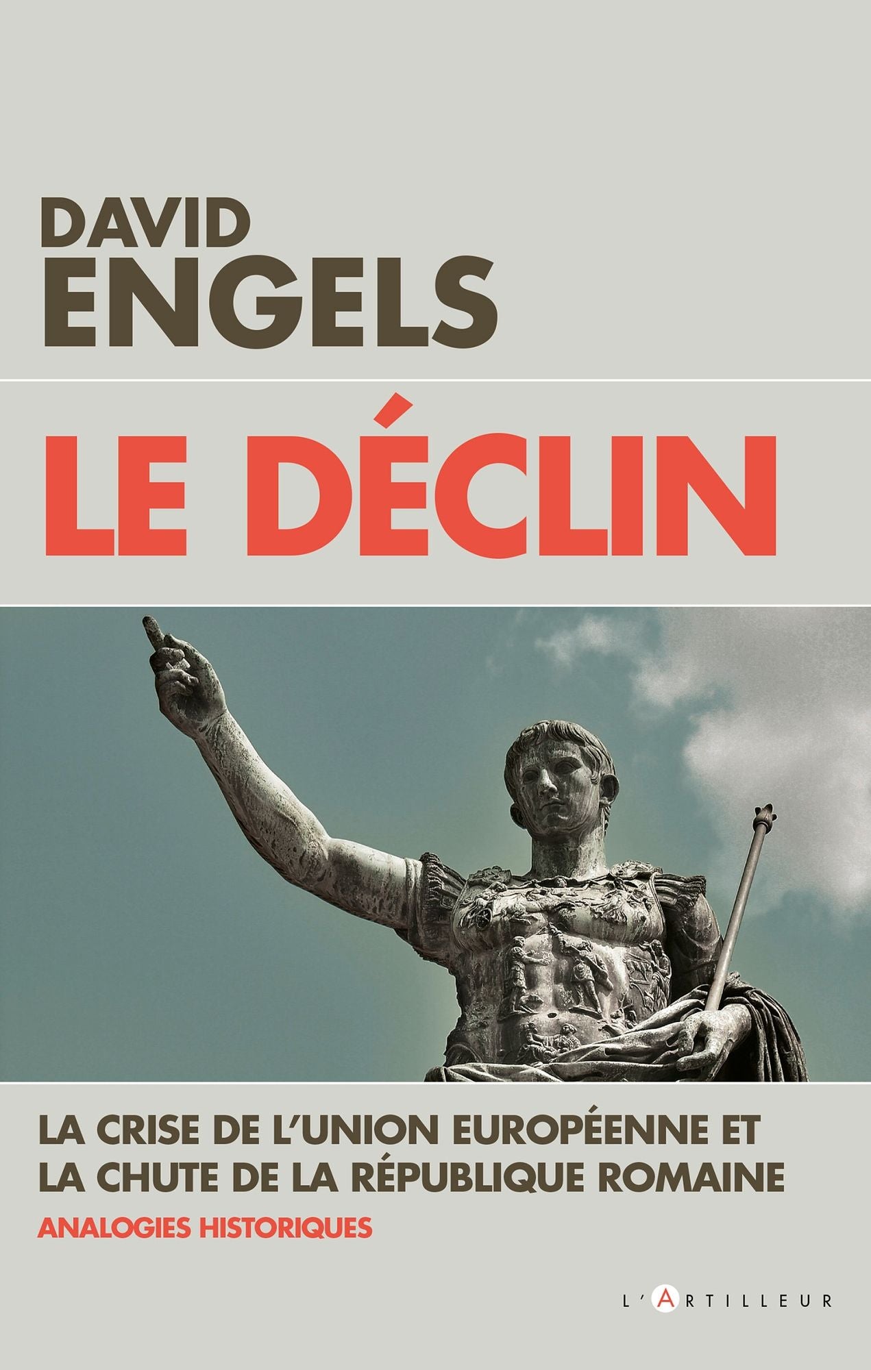 Le déclin: La crise de l'Union Européenne et la chute de la République romaine - Analogies historiques