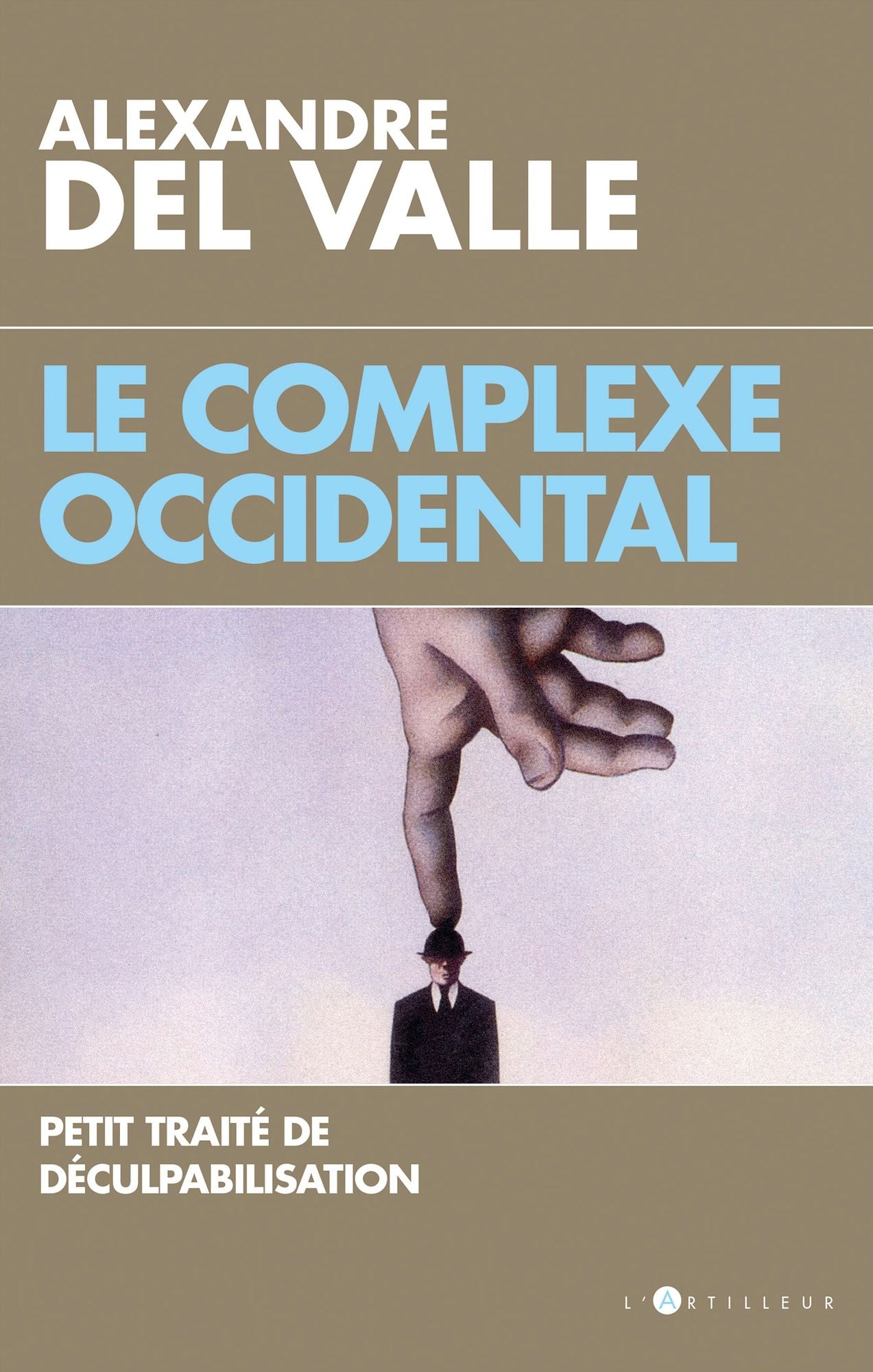 Le Complexe occidental: Petit traité de déculpabilisation