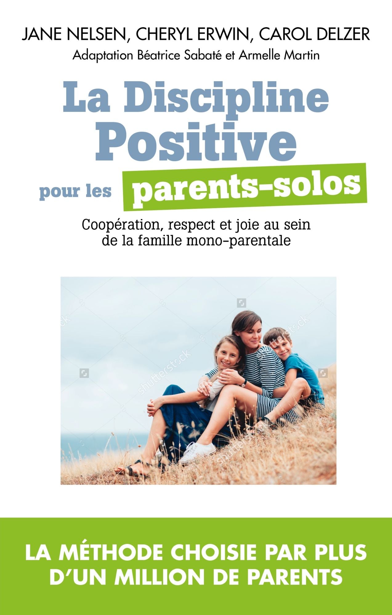 La Discipline positive pour les parents solos: Coopération, respect et joie au sein de la famille monoparentale