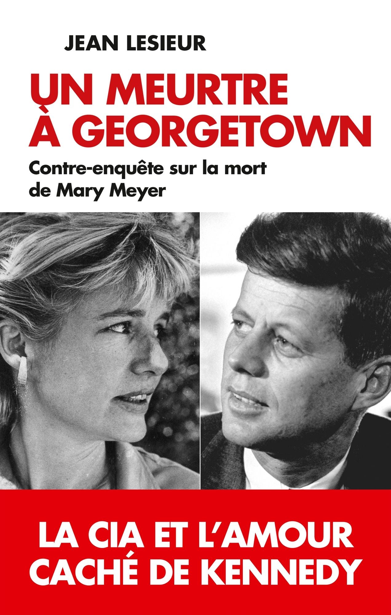 Un meurtre à Georgetown: Contre-enquête sur la mort de Mary Meyer