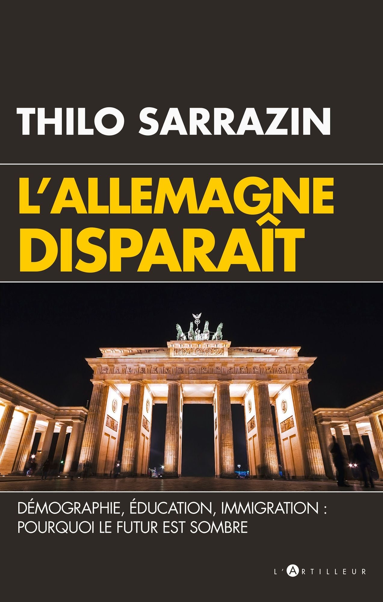 L'Allemagne disparaît: Démographie, éducation, immigration : pourquoi le futur est sombre
