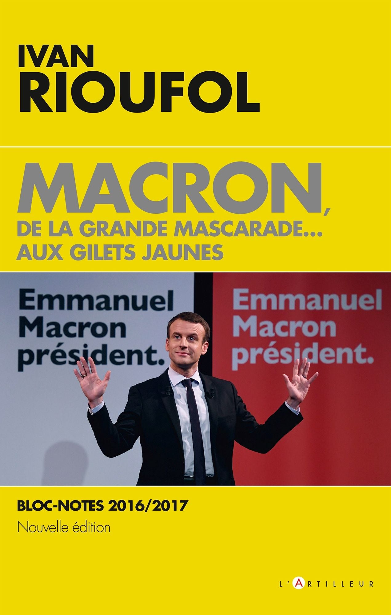 Macron, la grande mascarade: Blocs-notes 2016-2017
