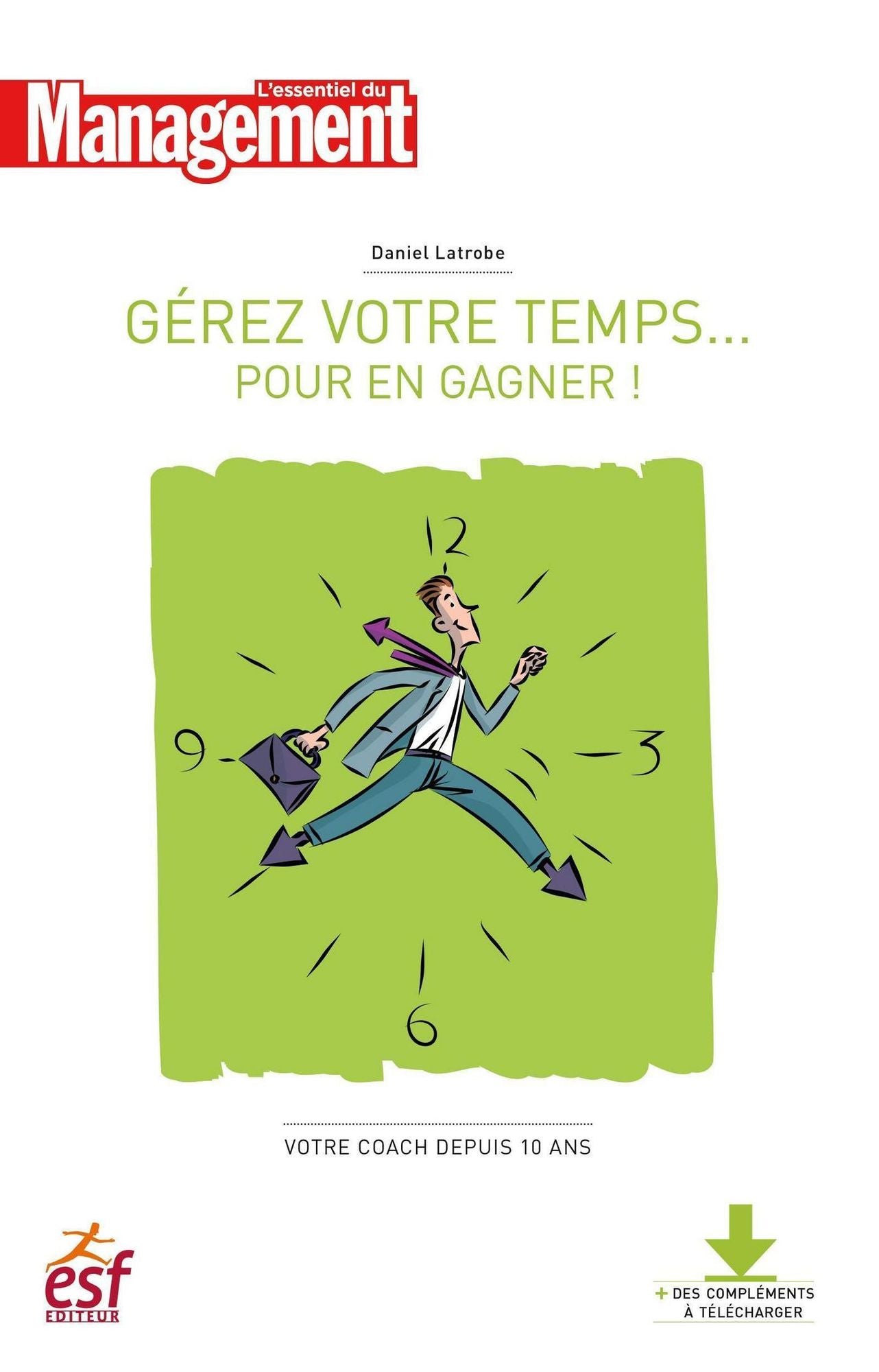 Gérer votre temps... pour en gagner!- Nouvelle édition