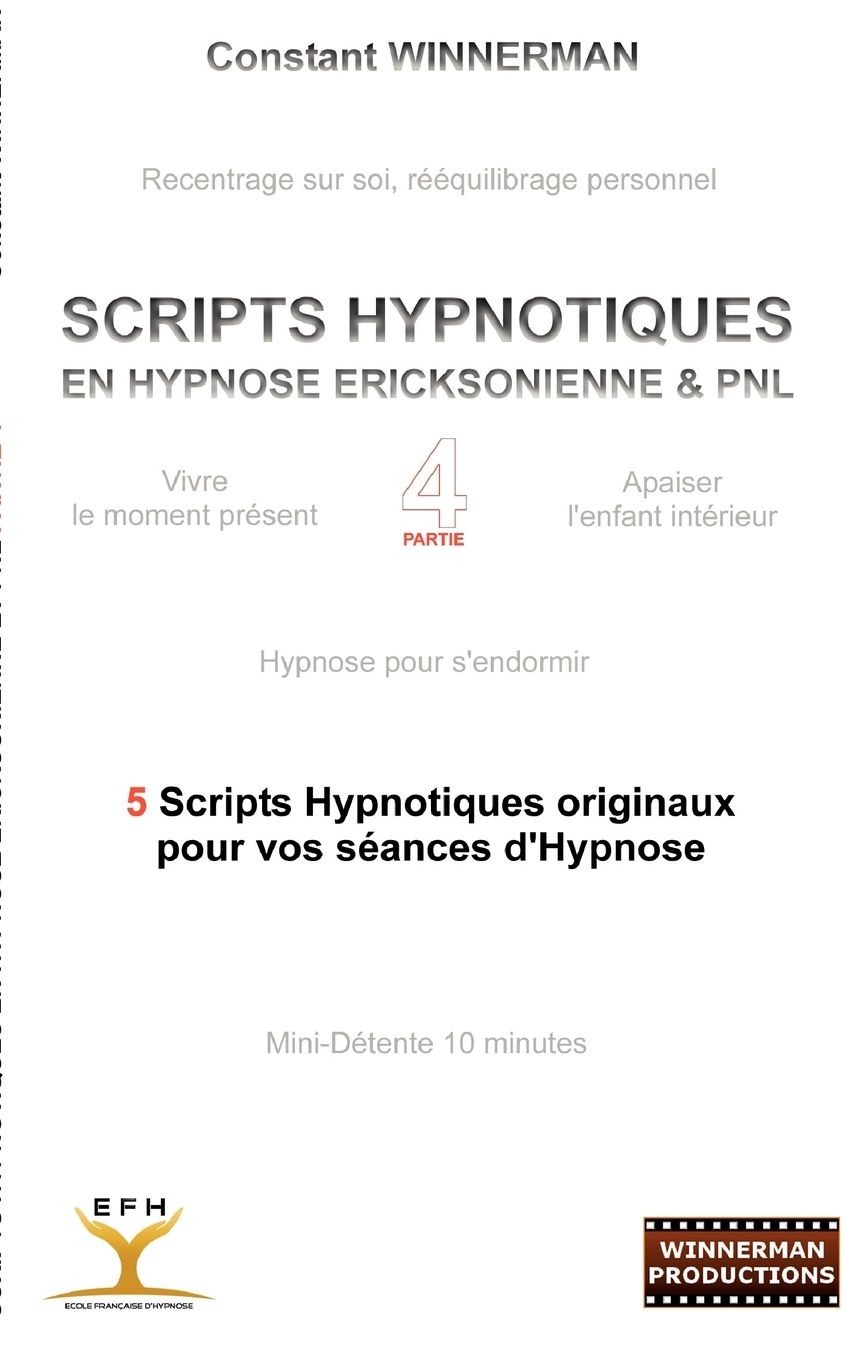 Scripts Hypnotiques En Hypnose Ericksonienne Et Pnl N 4