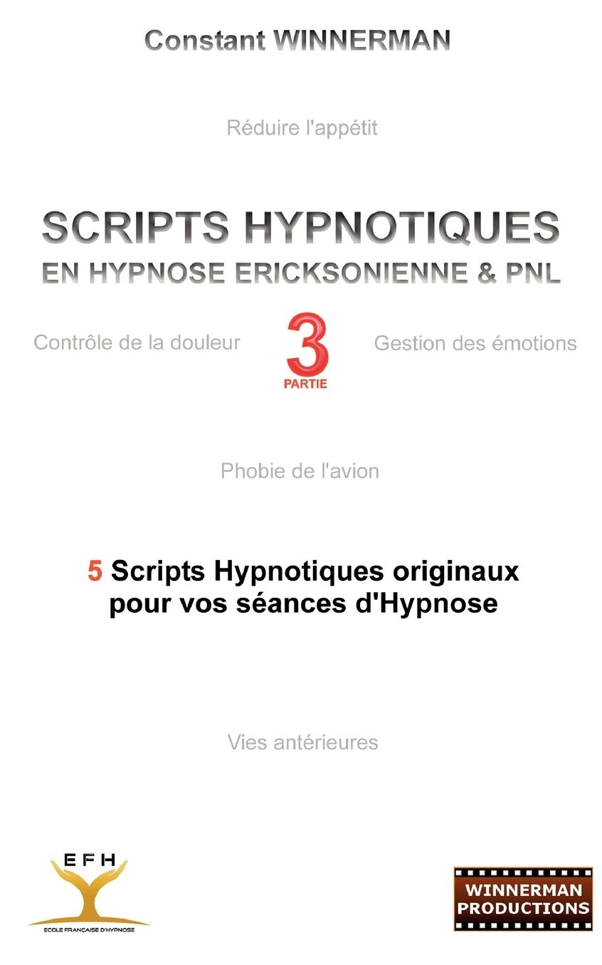 SCRIPTS HYPNOTIQUES EN HYPNOSE ERICKSONIENNE ET PNL N 3