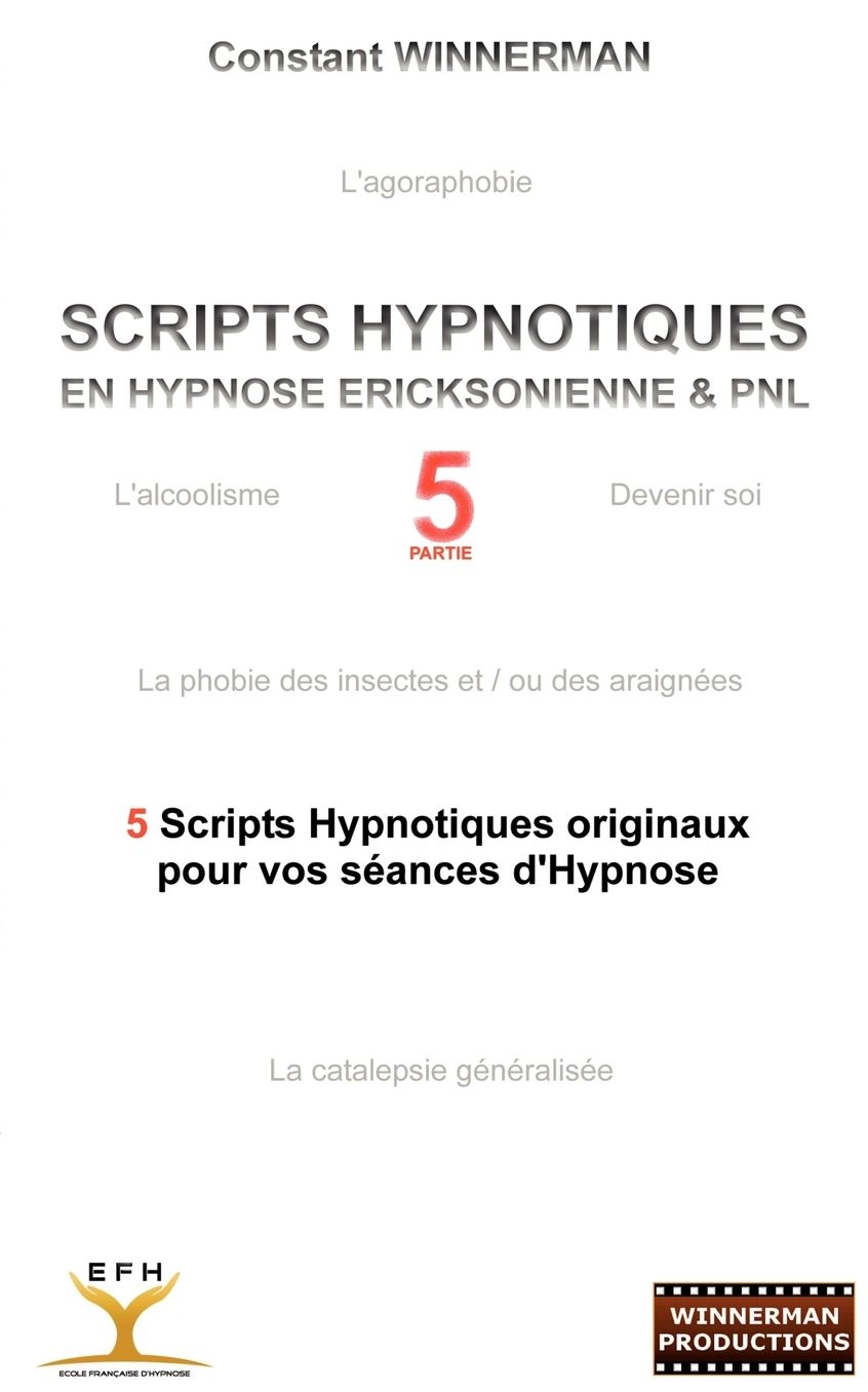 SCRIPTS HYPNOTIQUES EN HYPNOSE ERICKSONIENNE ET PNL N 5