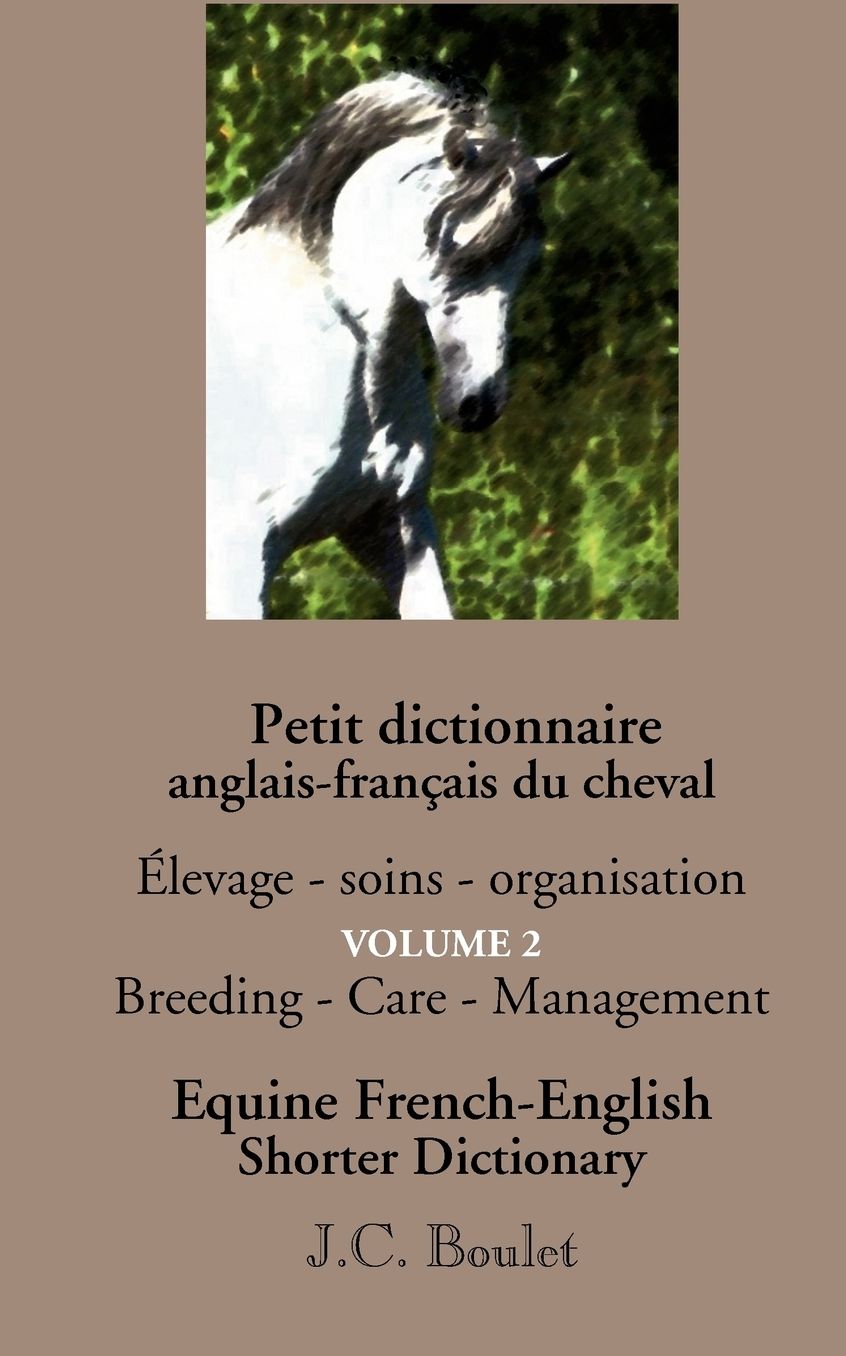 Petit dictionnaire anglais-fran ais du cheval - Vol. 2