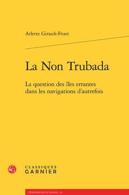 La Non Trubada: La question des iles errantes dans les navigations d'autrefois