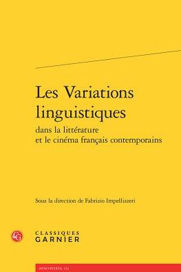 Les Variations linguistiques dans la litterature et le cinema francais contemporains