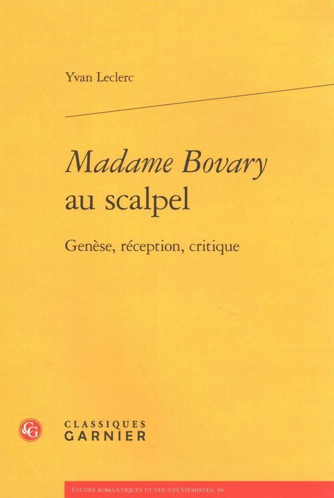 Madame Bovary au scalpel: Genese, reception, critique