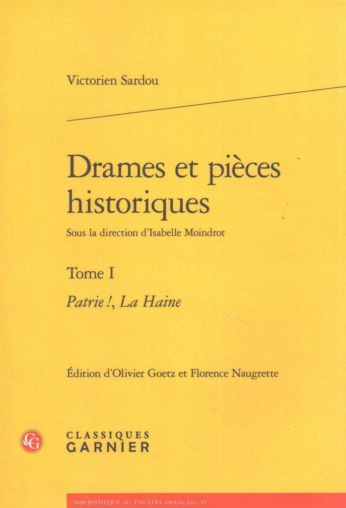 Drames et pieces historiques: Tome I - Patrie !, La Haine