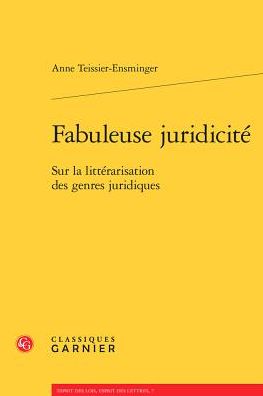 Fabuleuse juridicite: Sur la litterarisation des genres juridiques