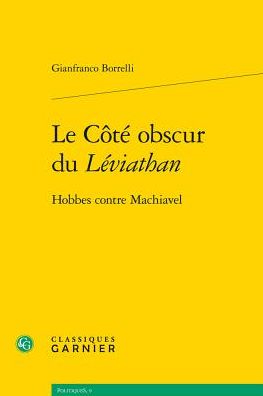 Le Cote obscur du Leviathan: Hobbes contre Machiavel