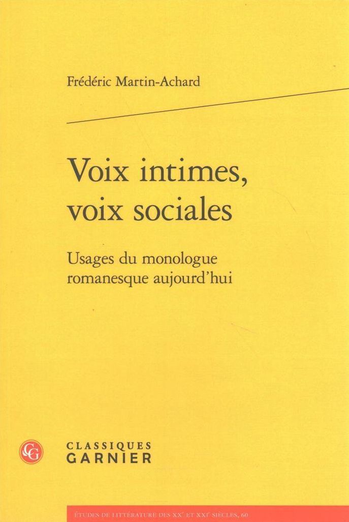 Voix intimes, voix sociales: Usages du monologue romanesque aujourd'hui