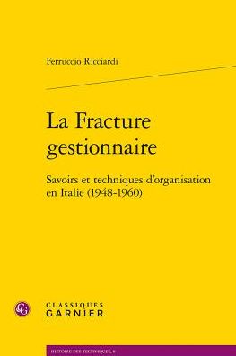 La Fracture gestionnaire: Savoirs et techniques d'organisation en Italie (1948-1960)