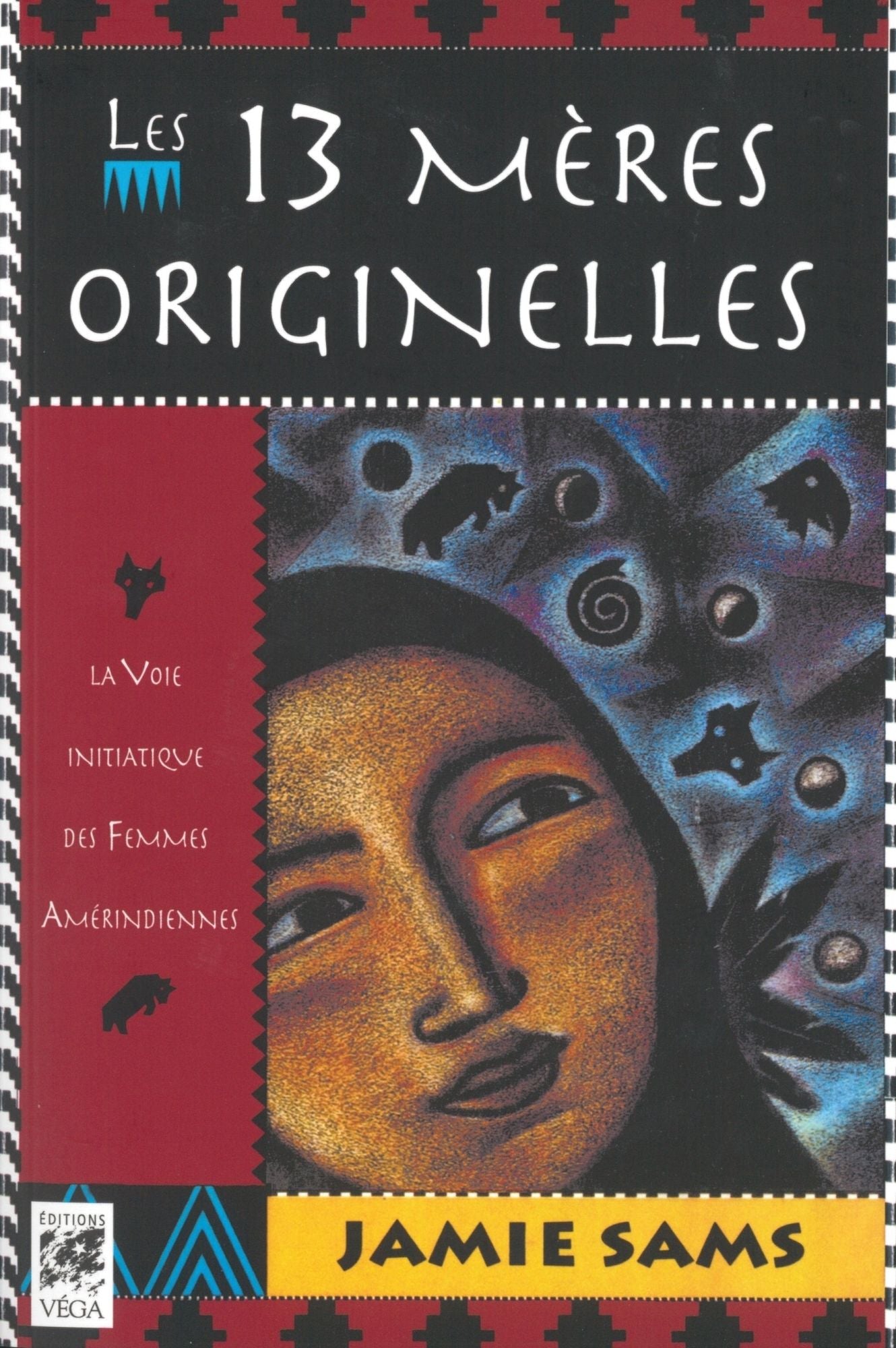 Les 13 mères originelles: La voie initiatique des femmes amérindiennes
