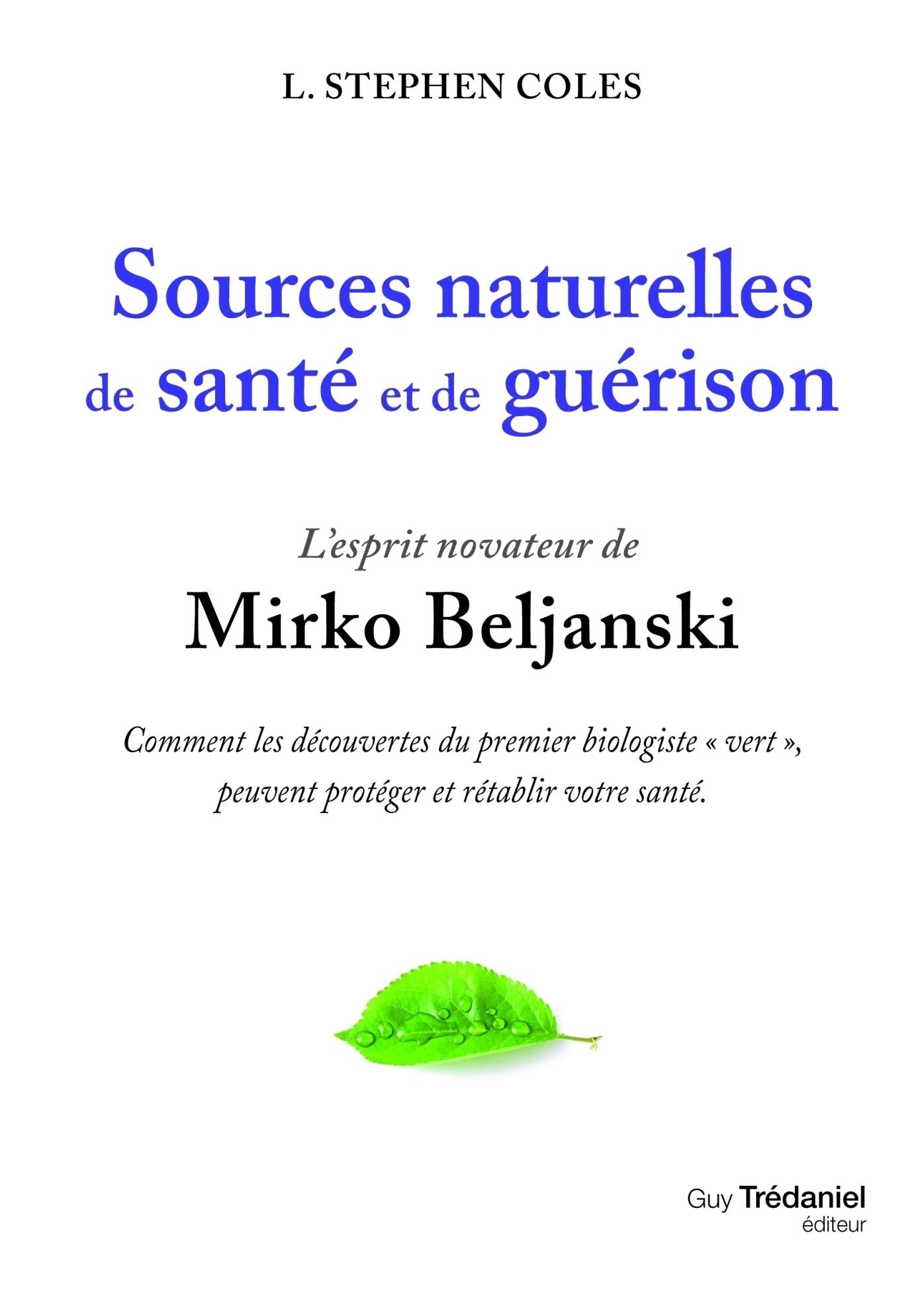 Sources naturelles de santé et de guérison: L'esprit novateur de Mirko Beljanski