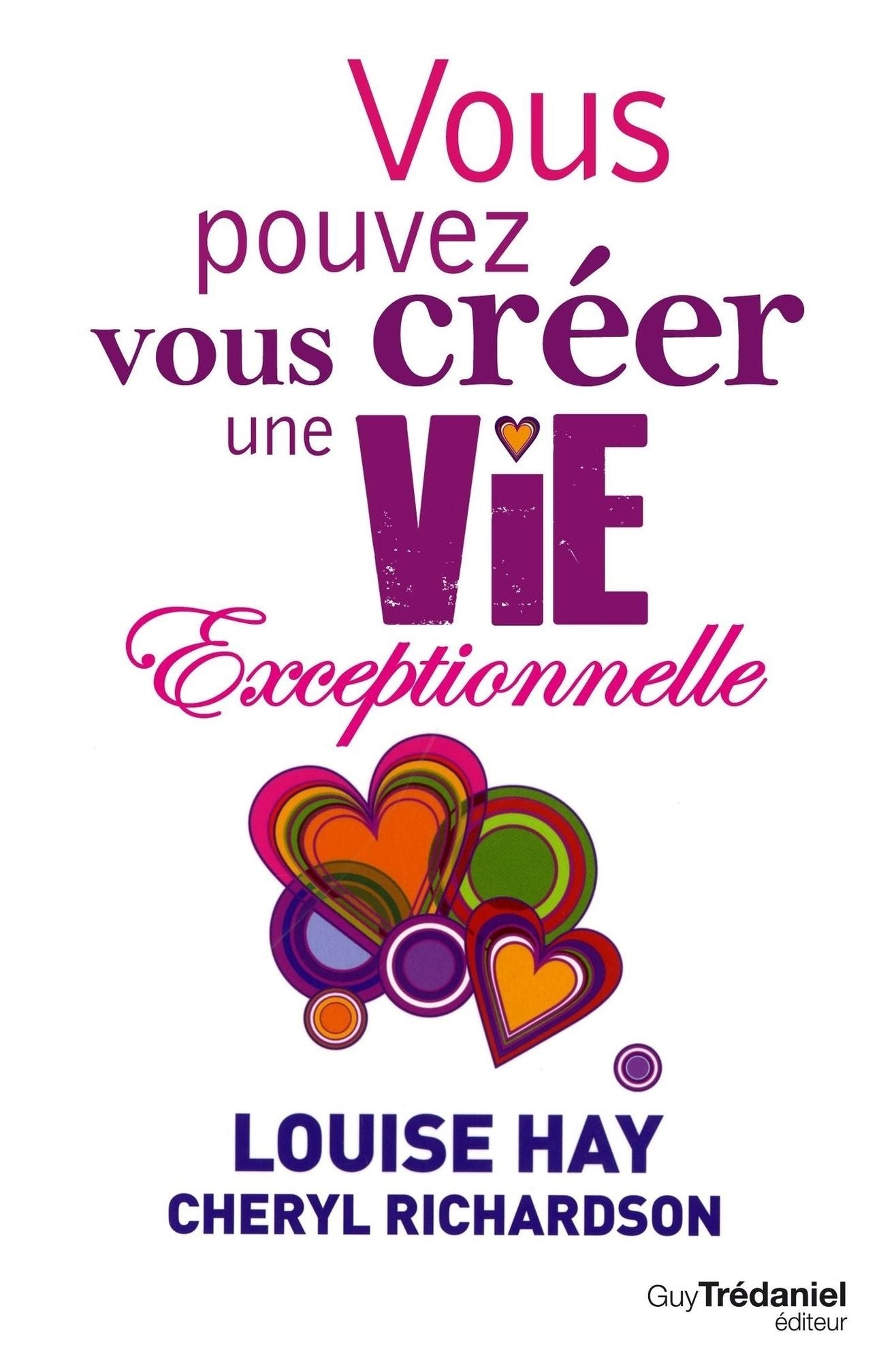 Vous pouvez vous créer une vie exceptionnelle