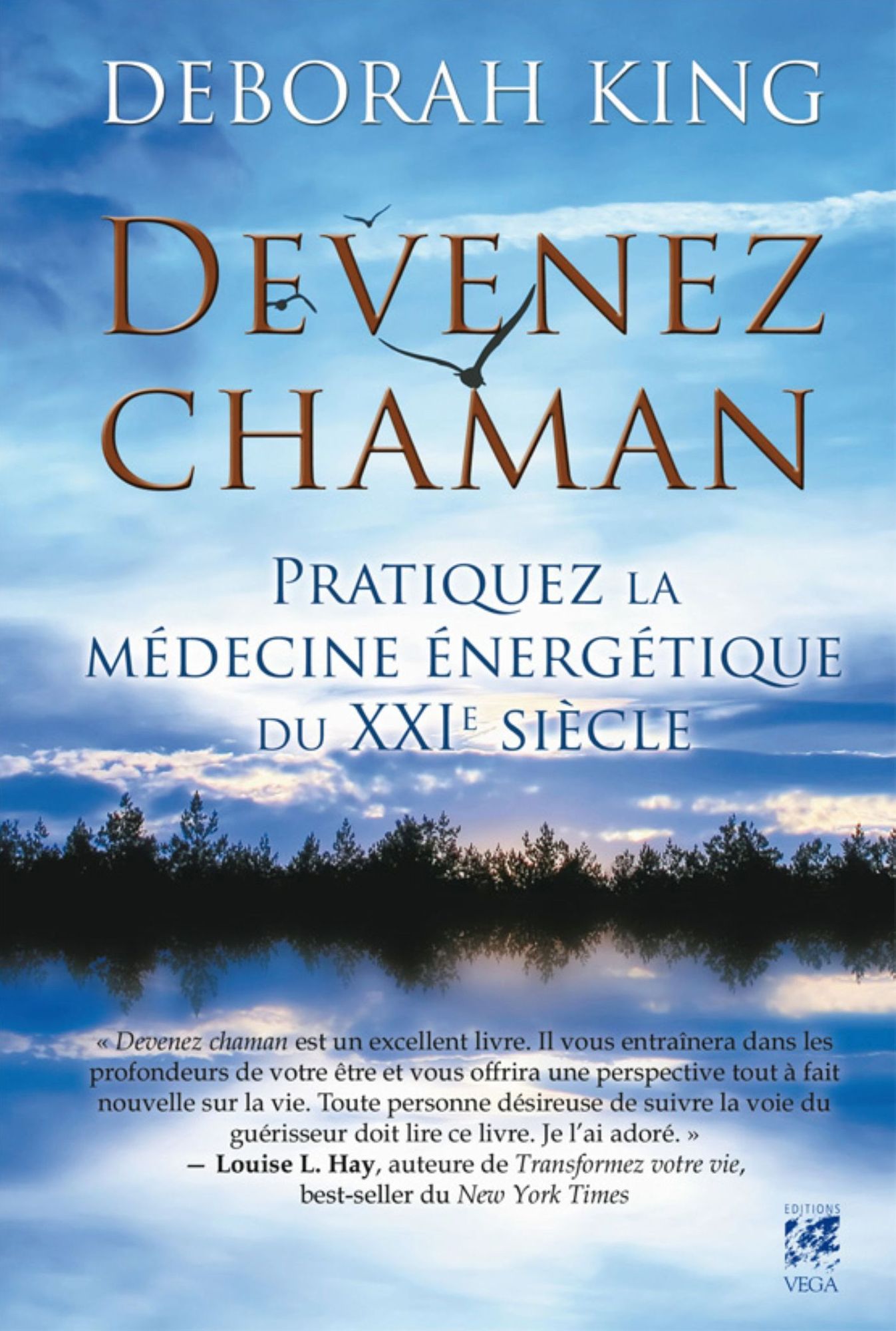 Devenez chaman : Pratiquez la médecine énergétique du XXIe siècle
