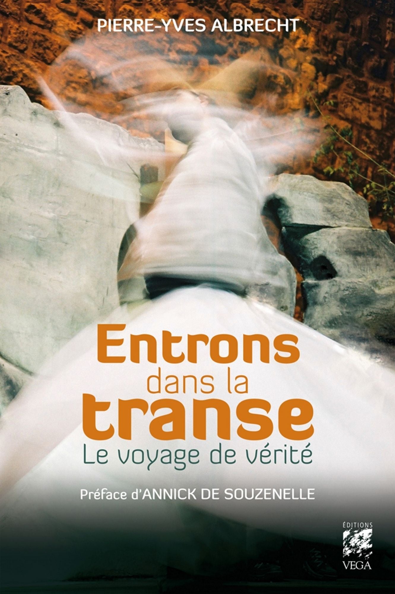 Entrons dans la transe: Le voyage de vérité