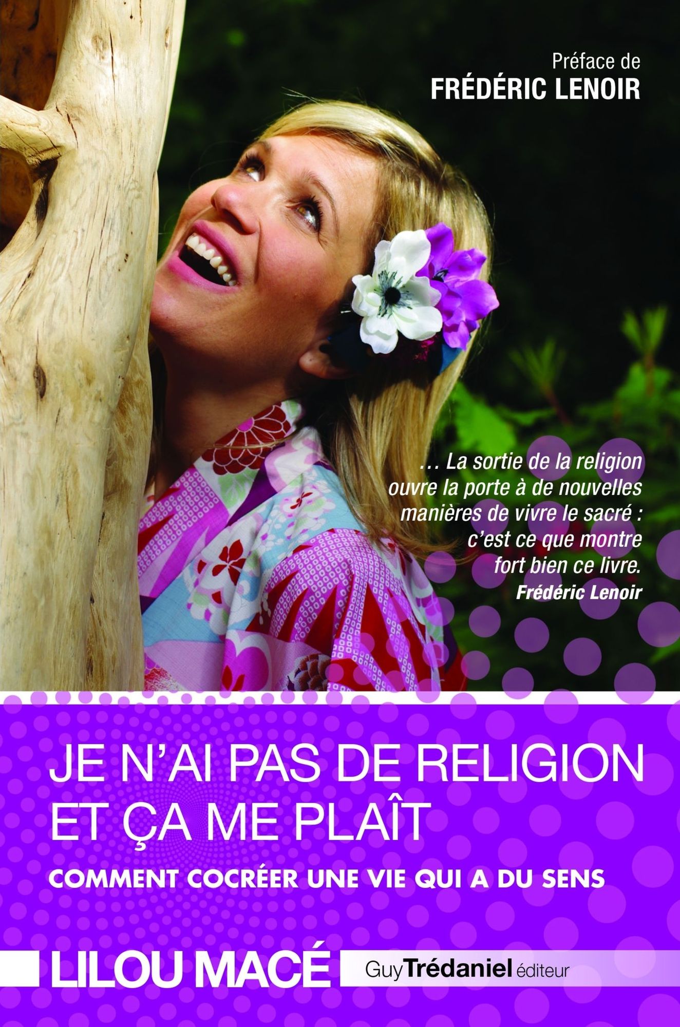 Je n'ai pas de religion et ça me plaît: Comment cocréer une vie qui a du sens