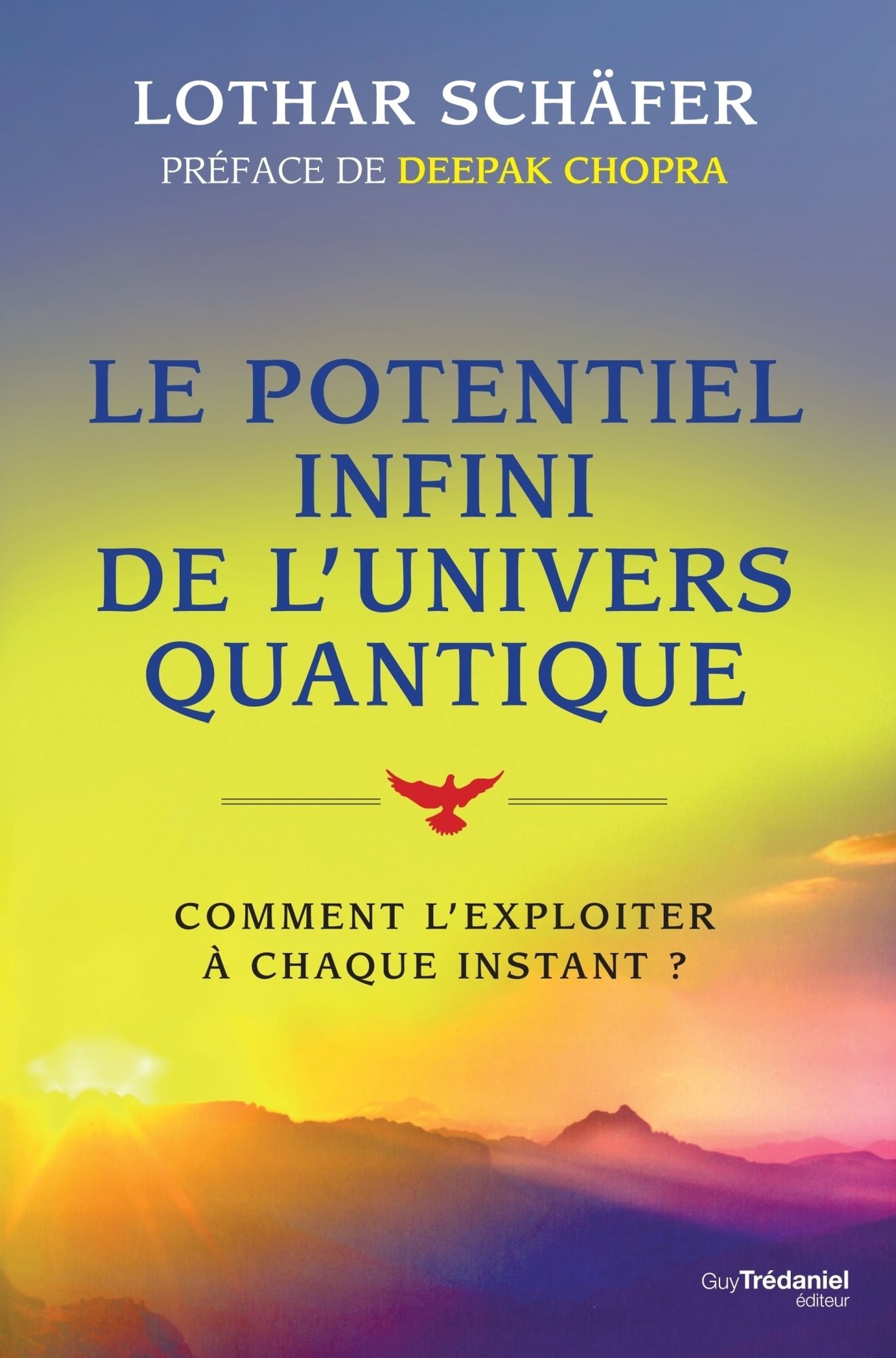 Le potentiel infini de l'univers quantique: Comment l'exploiter à chaque instant ?